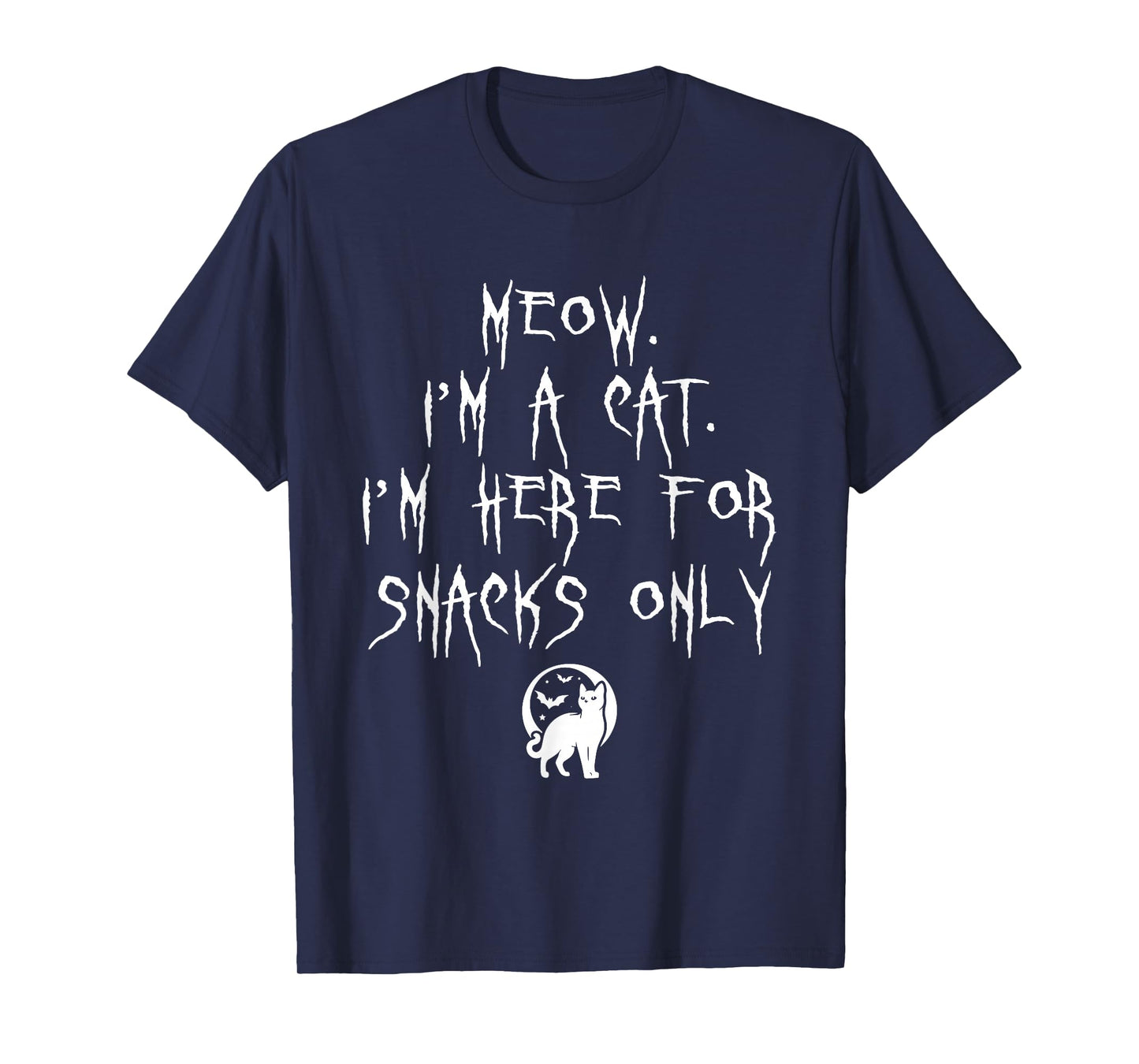 Meow Im A Cat Im Here for Snacks Halloween Kitten Lover T-Shirt