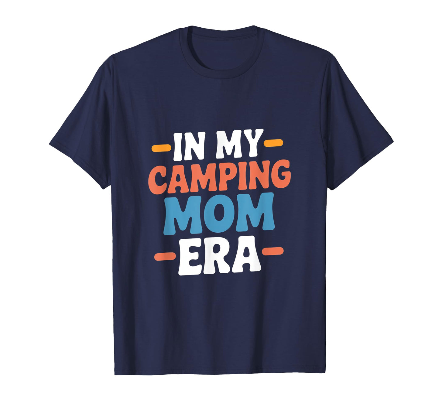 In My Camping Mom Era Design For Outdoors T-Shirt