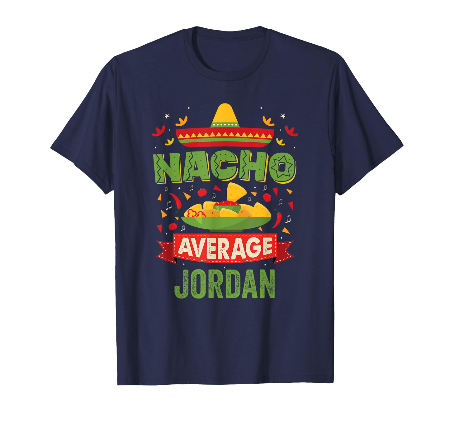 Nacho Average Jordan Funny Personalized Name Birthday Gift T-Shirt