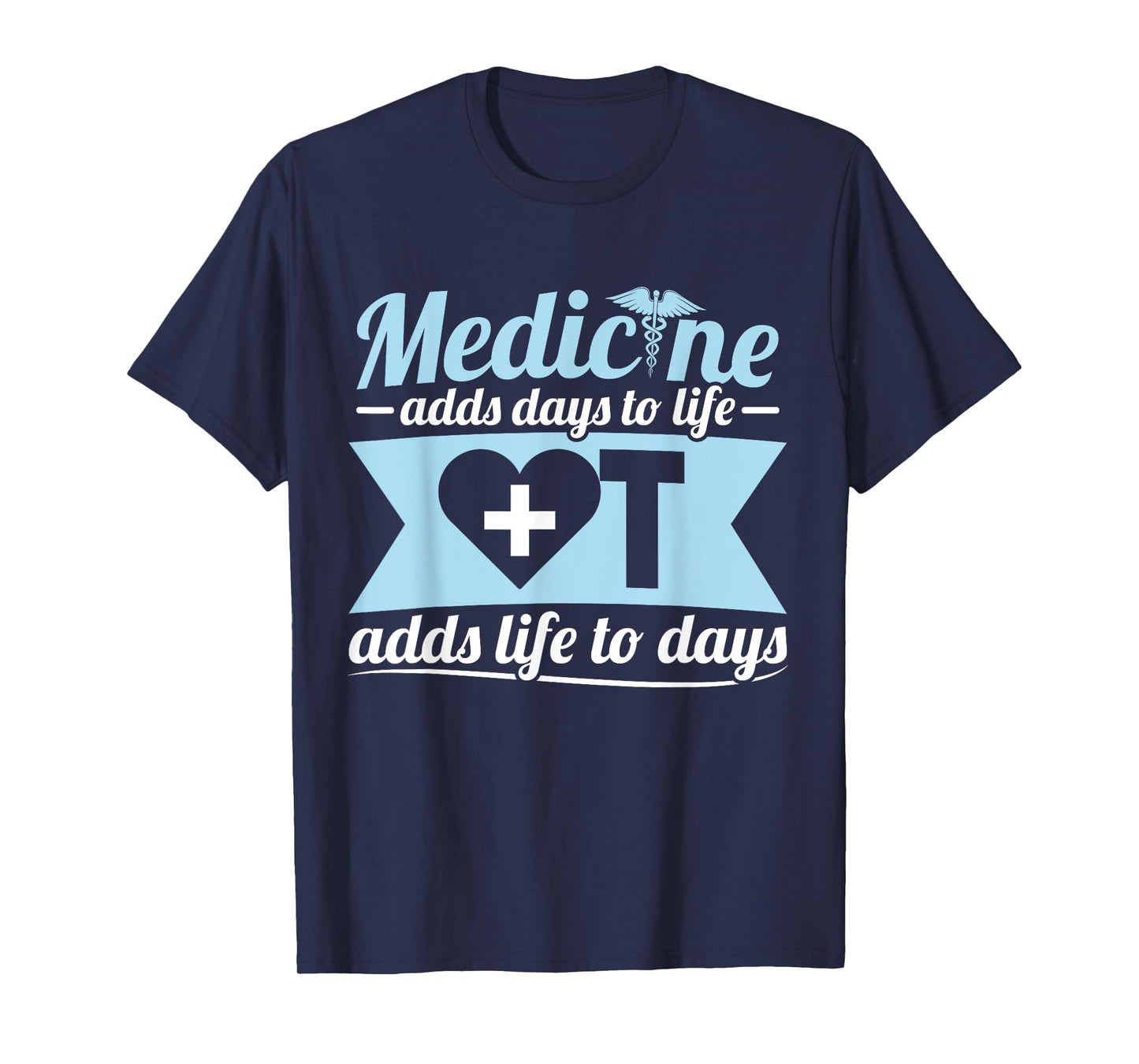 Occupational Therapist Medicine OT Adds Life Days T-Shirt
