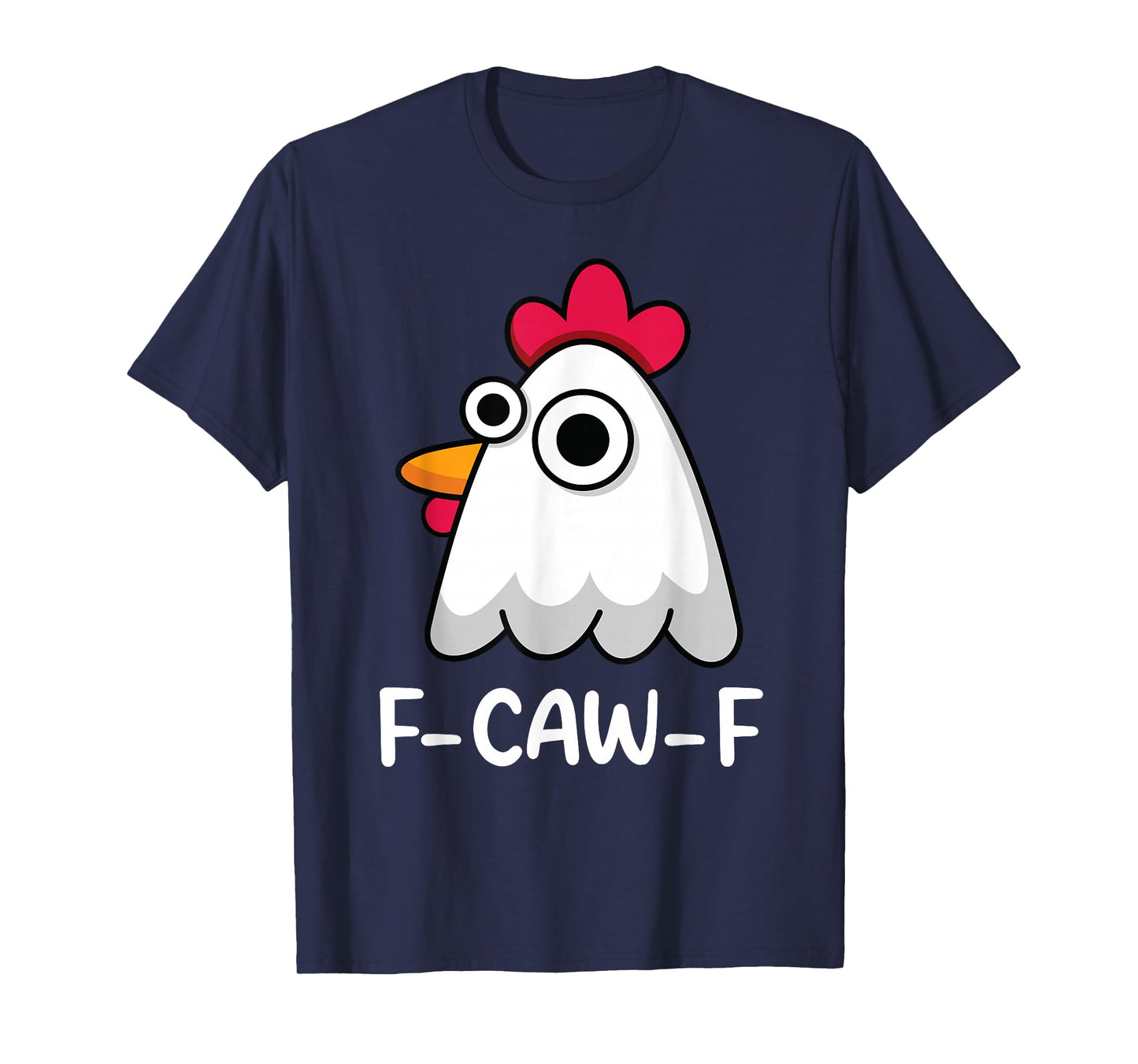 F-Caw-F Funny Chicken Rooster FCAWF Adult Humor T-Shirt