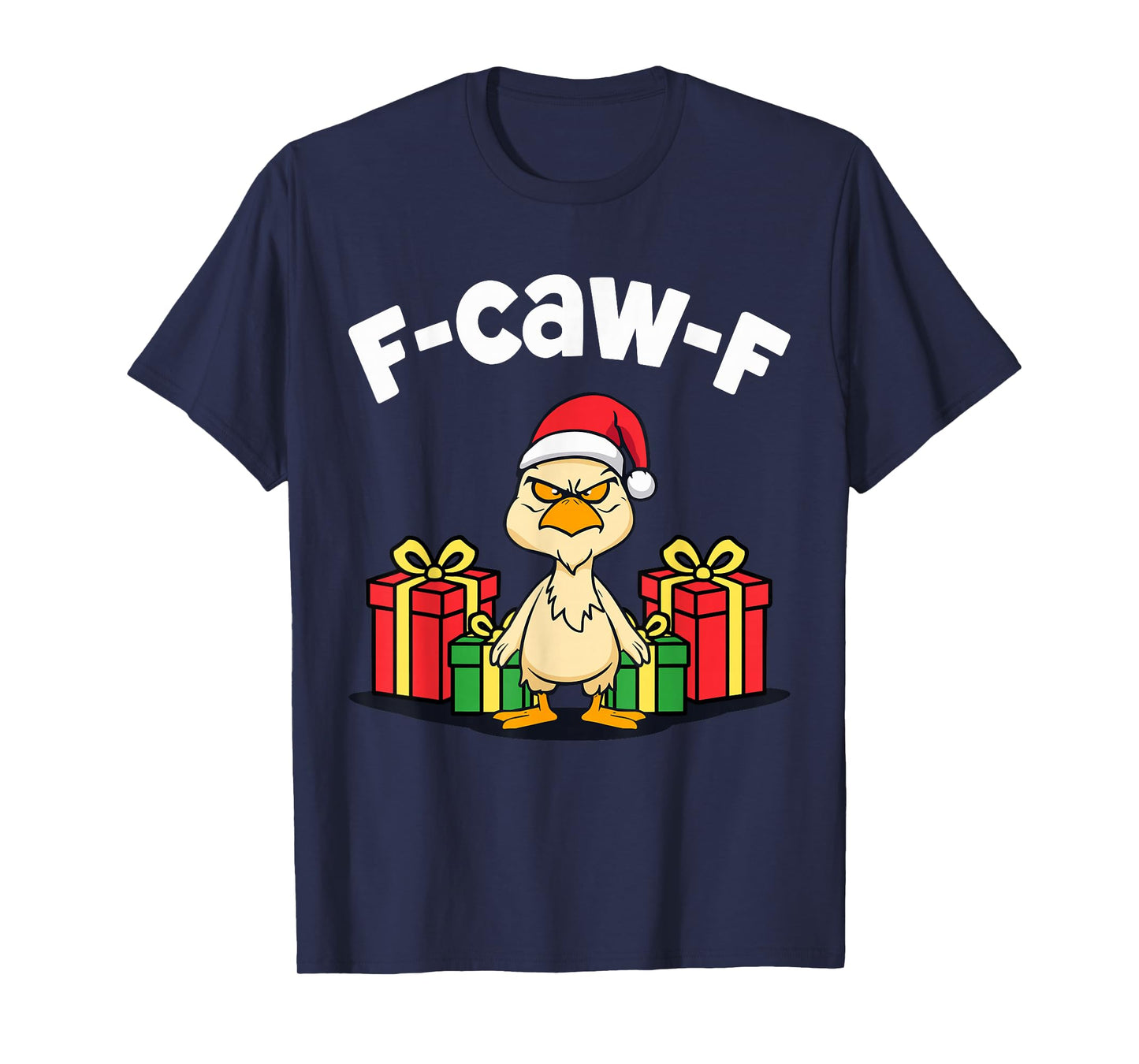 F-caw-f Chicken Christmas Funny X-mas F Caw F Bird T-Shirt
