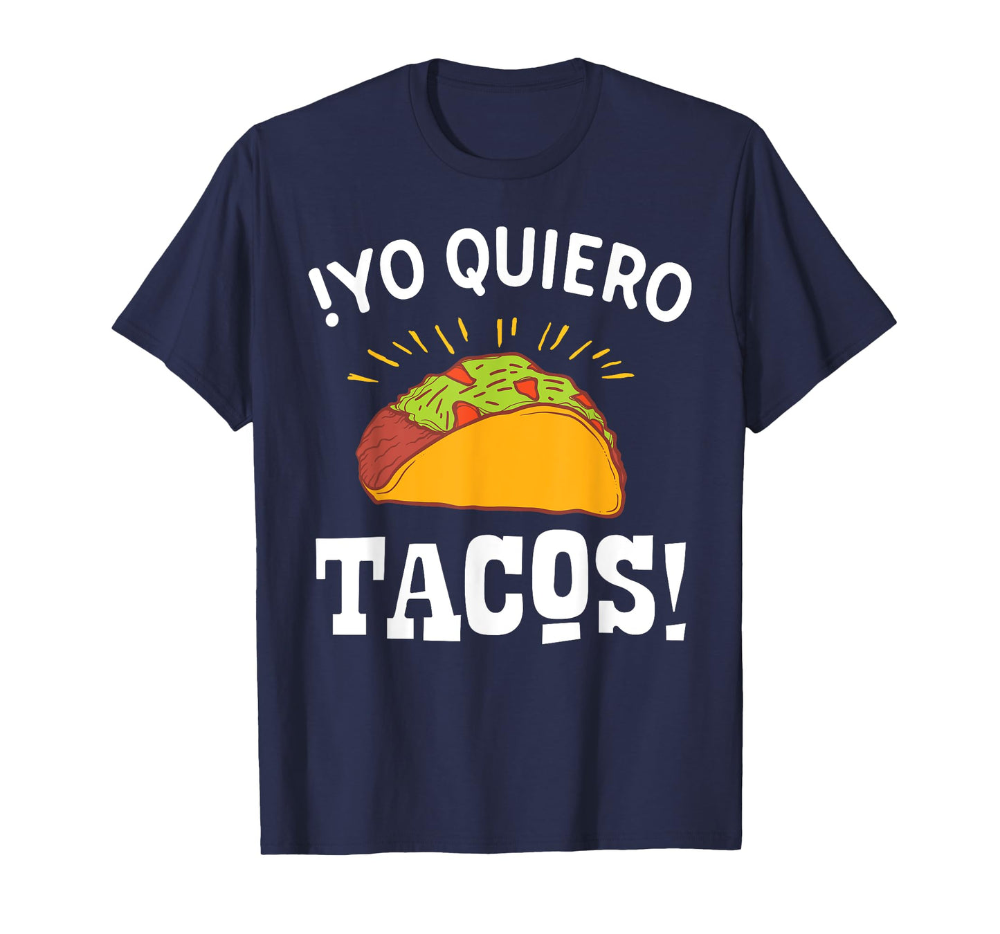 Yo Quiero Tacos Funny Mexican Food Lover T-shirt T-Shirt