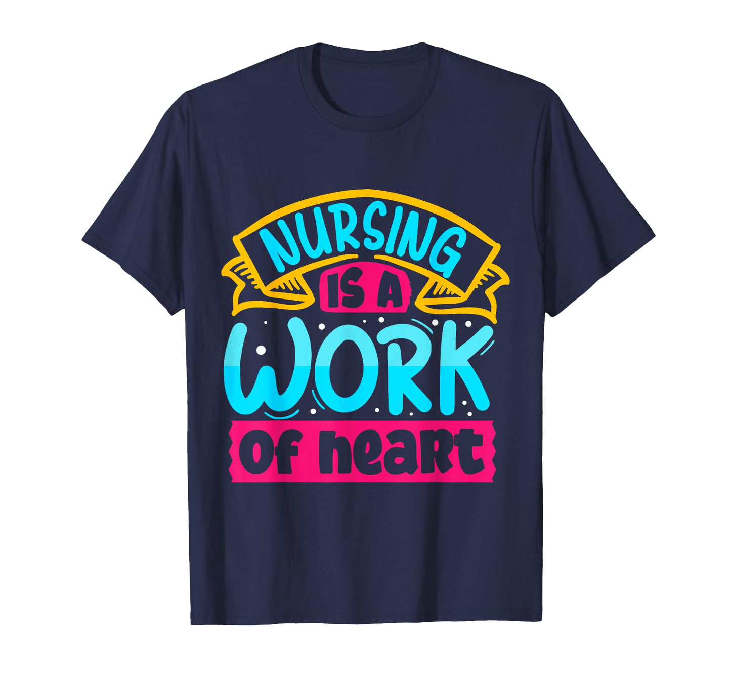 Nursing Is A Work Of Heart | Nurse T-Shirt