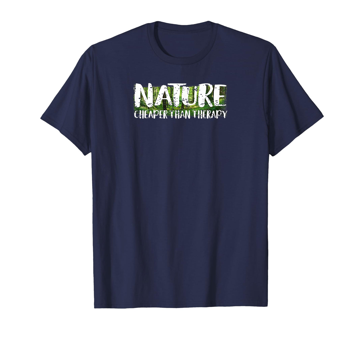NATURE - Cheaper than Therapy T-Shirt T-Shirt
