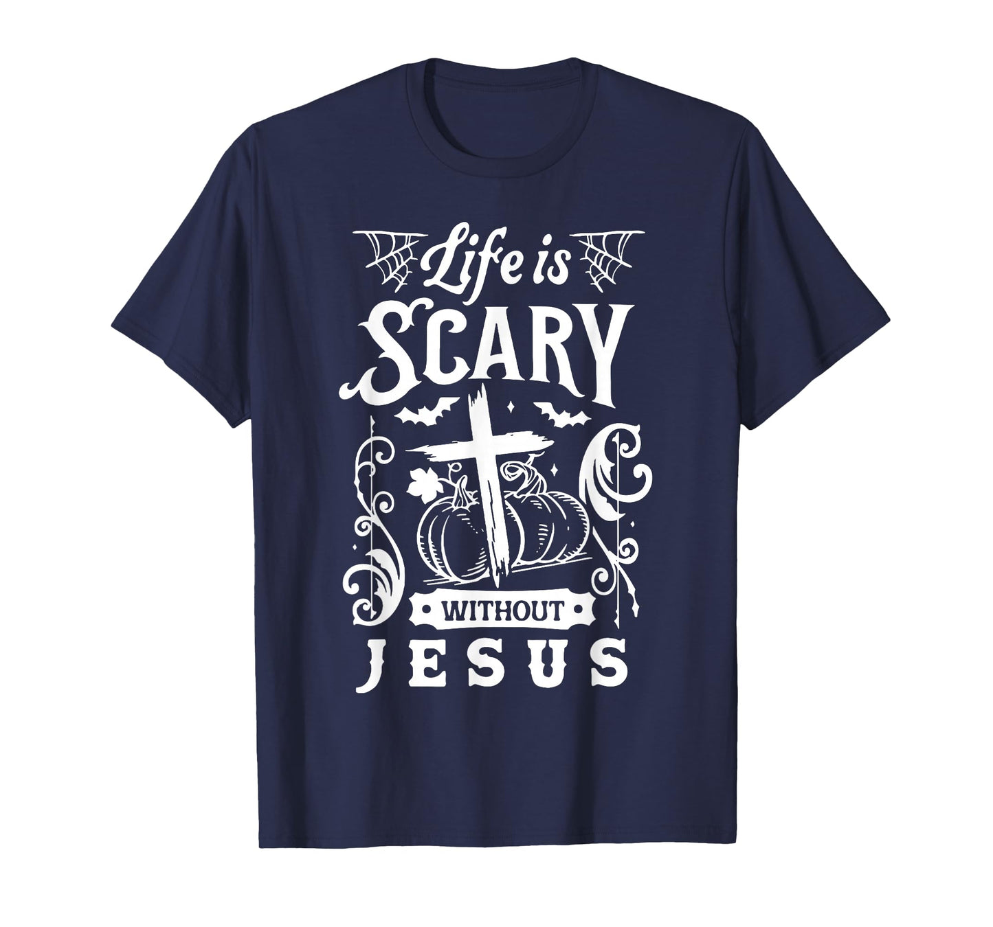 Life Is Scary Without Jesus Christian Halloween T-Shirt