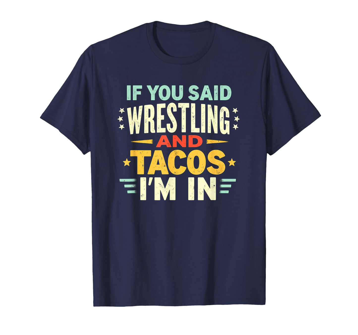 Retro If You Said Wrestling and Tacos T-Shirt