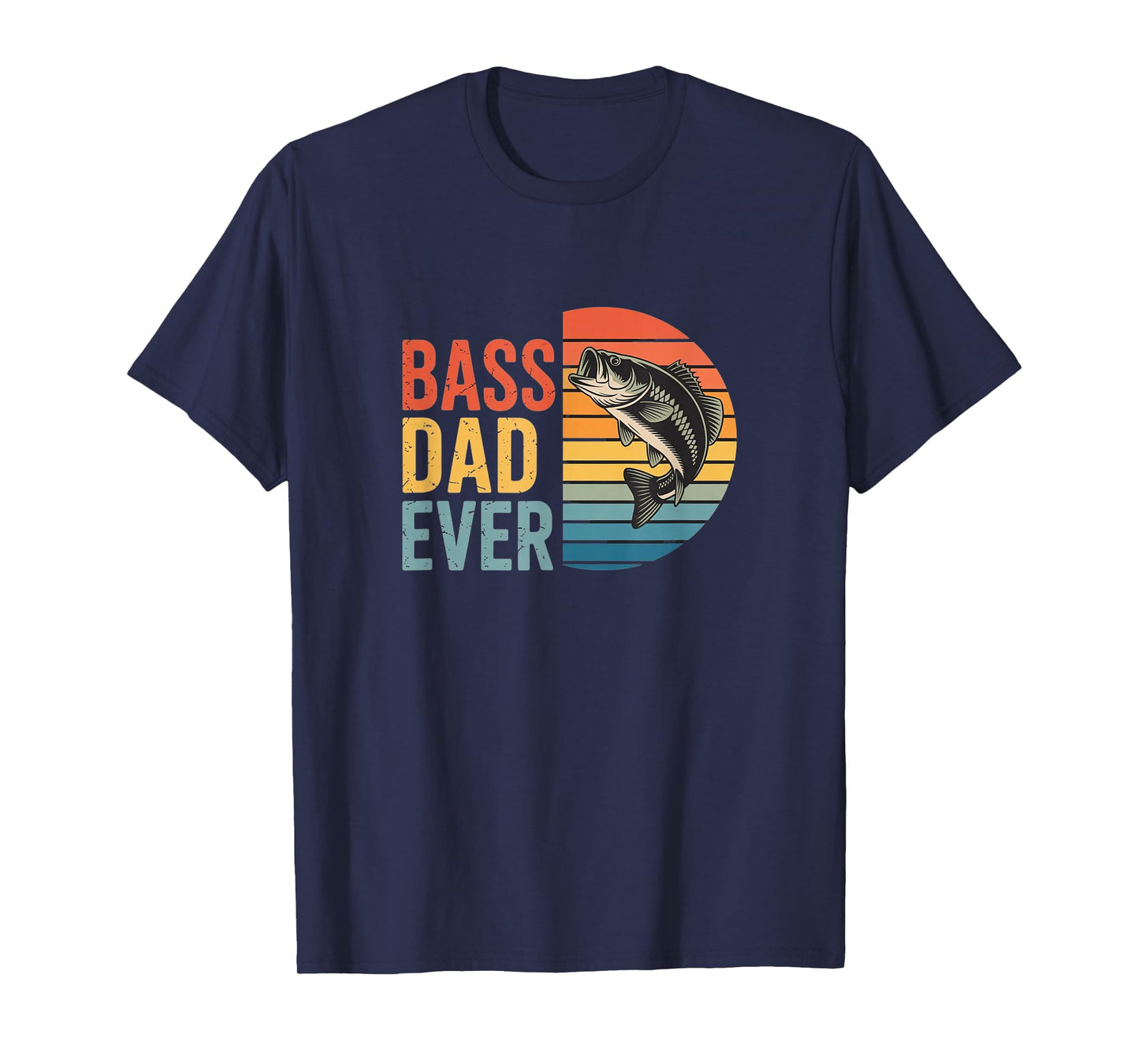 Bass Dad Ever – Cool Fishing Tribute Shirt for Fathers T-Shirt