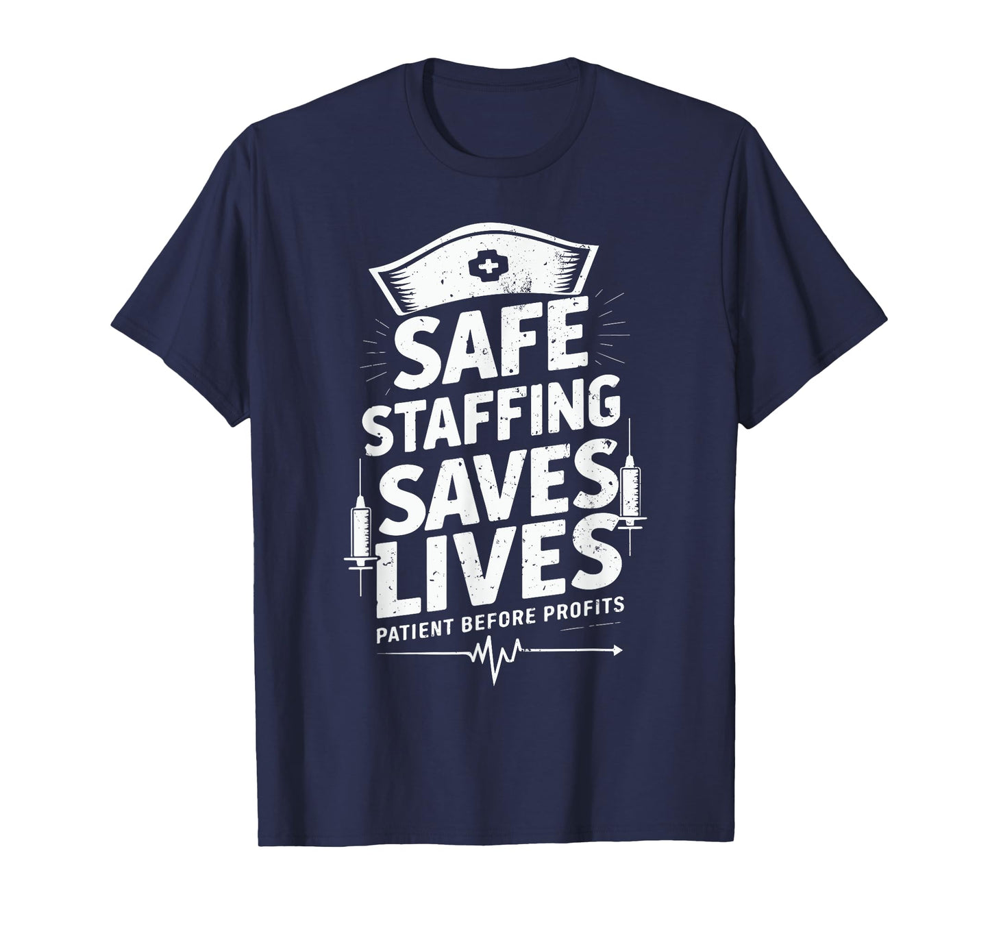 Nurses Strike Save Nursing Support Safe Staffing Saves Lives T-Shirt