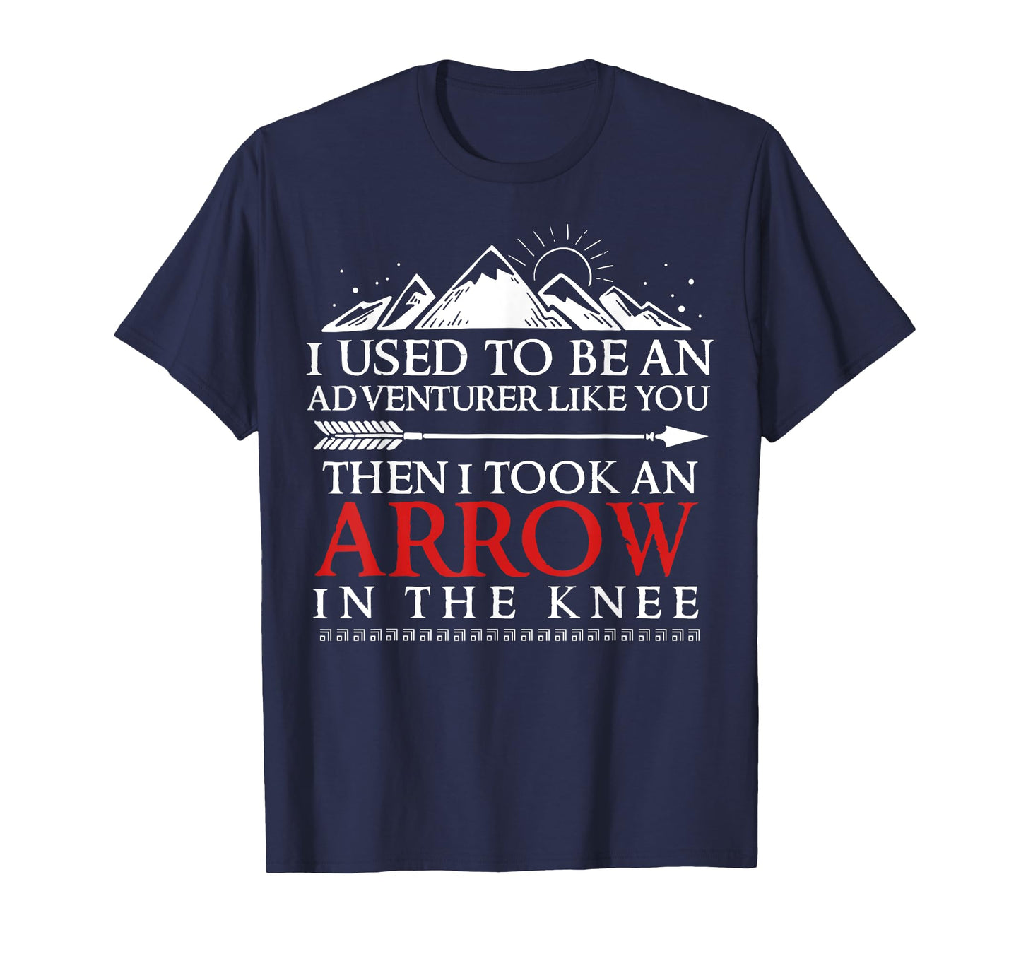 I Used To Be An Adventurer Like You T-Shirt