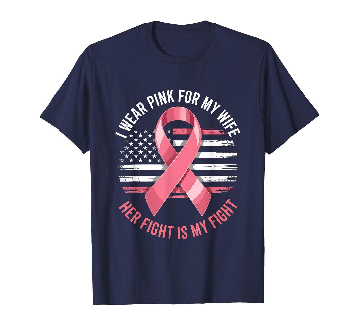 I Wear Pink for My Wife Breast Cancer Awareness USA Flag T-Shirt