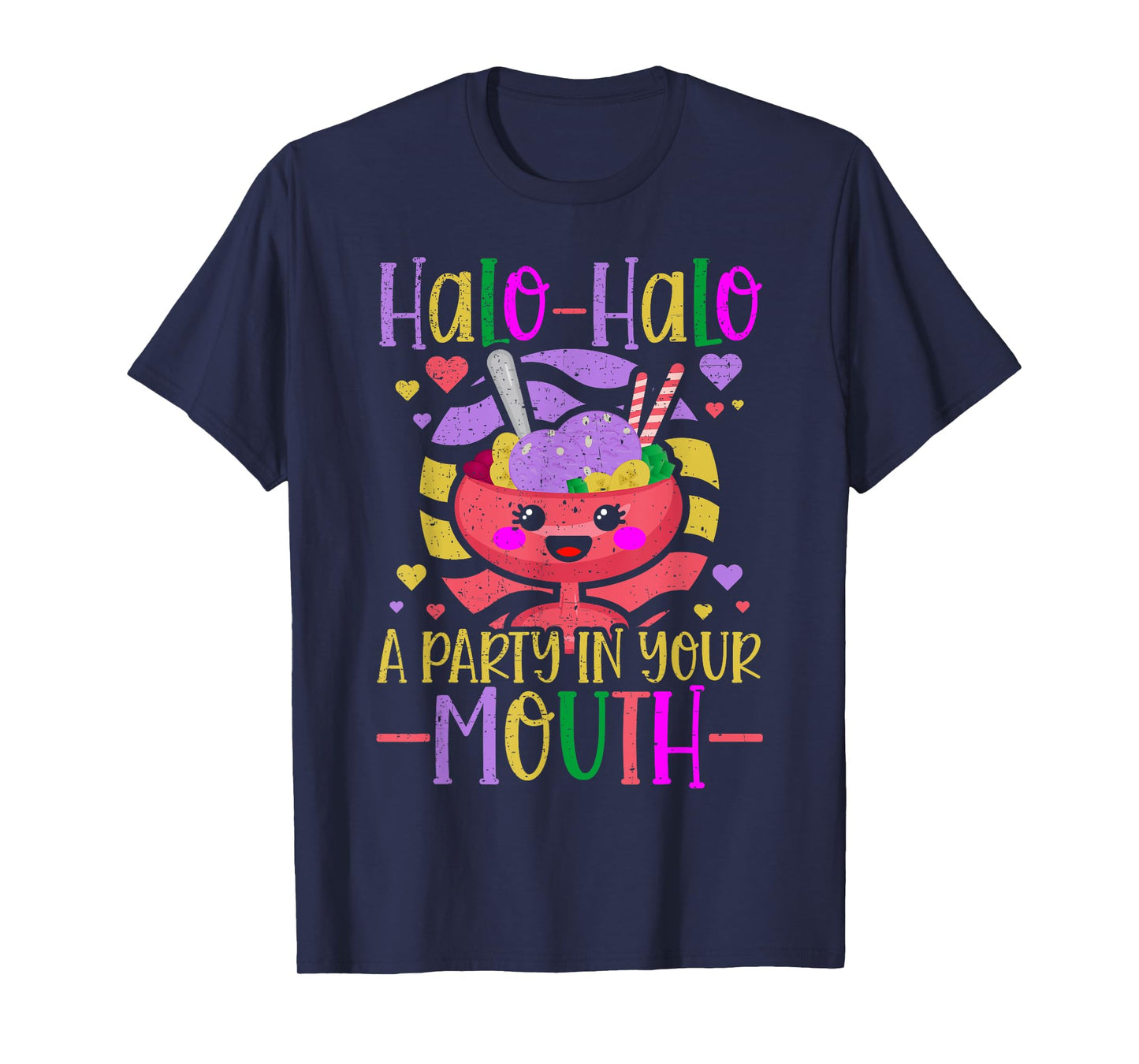 Halo-halo A Party In Your Mouth Funny Filipino Food Lover T-Shirt