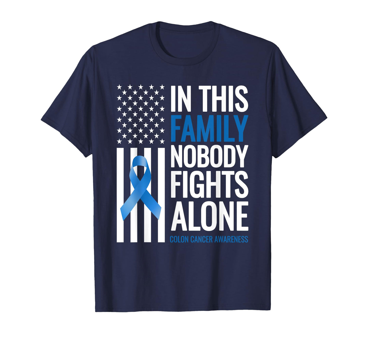 In This Family Nobody fights Alone Colon Cancer Awareness T-Shirt
