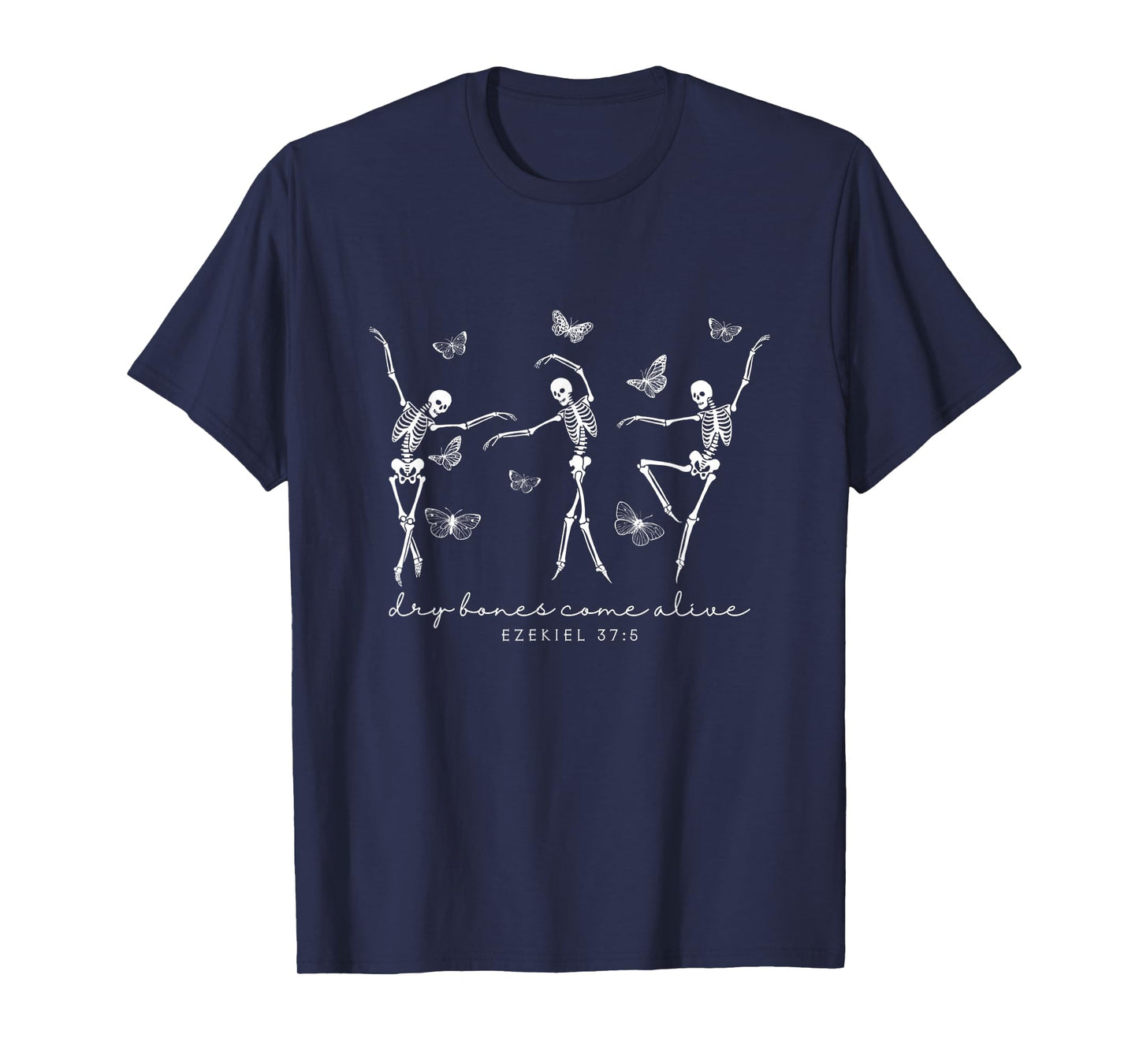 Funny Dry Bones Come Alive Ezekiel 37:5 Danicing Skeleton T-Shirt