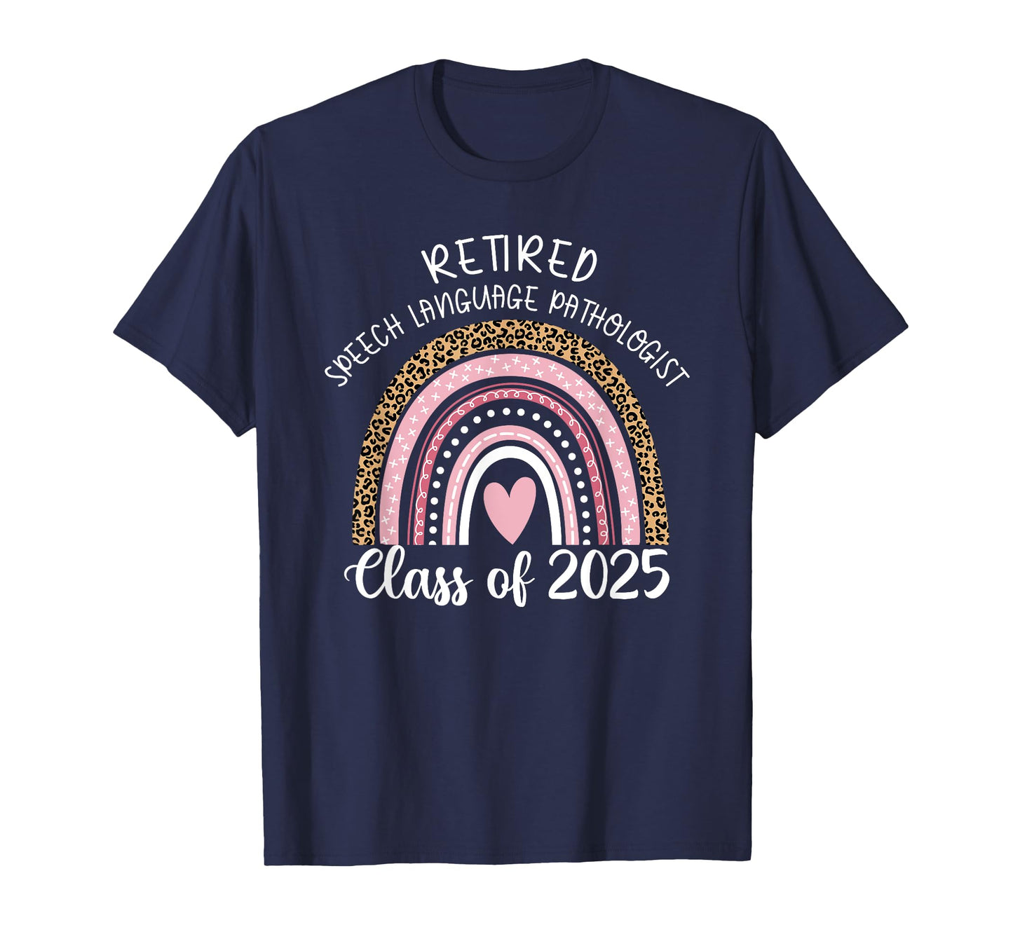 Retired Speech Language Pathologist Class Of 2025 Rainbow T-Shirt