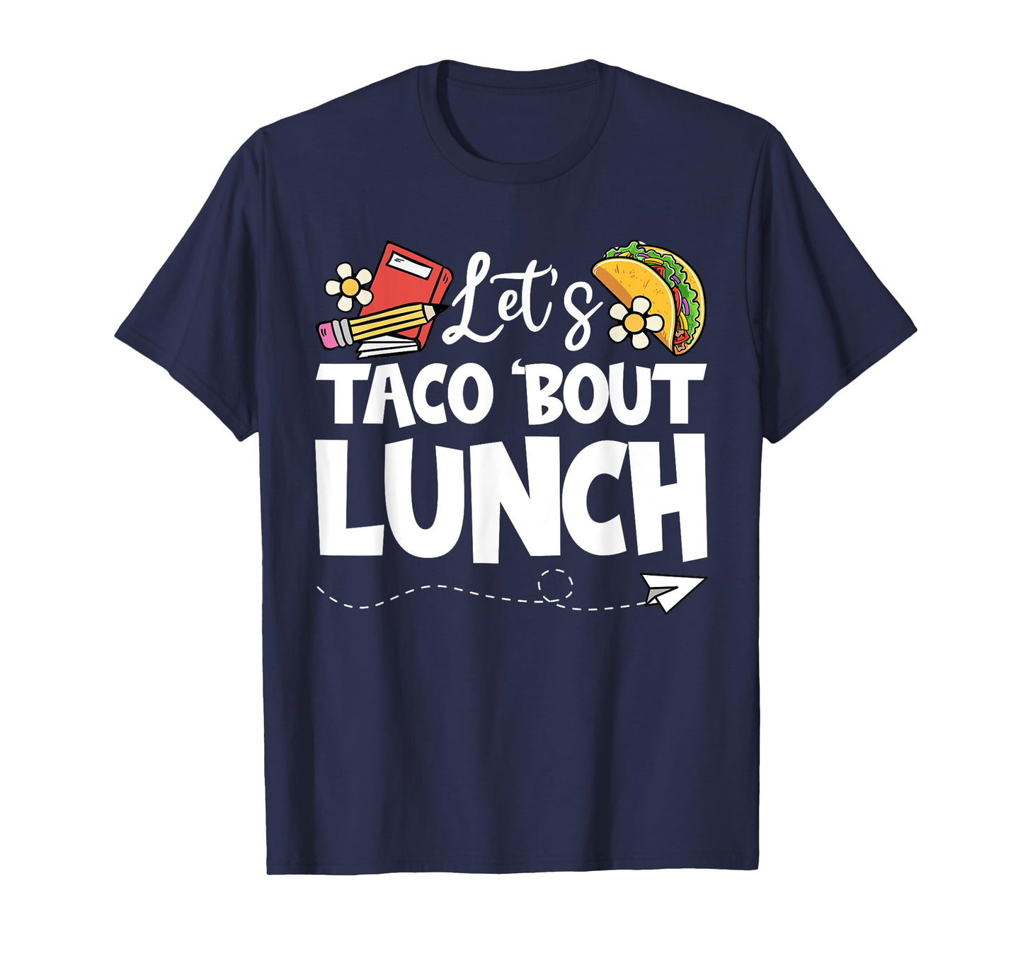 Let's Taco 'Bout Lunch, Funny Back To School Lunch Lady T-Shirt