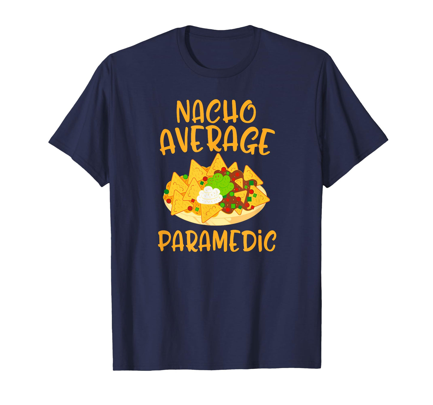 Cinco De Mayo Nacho Average Paramedic Mexican Fiesta Gift T-Shirt