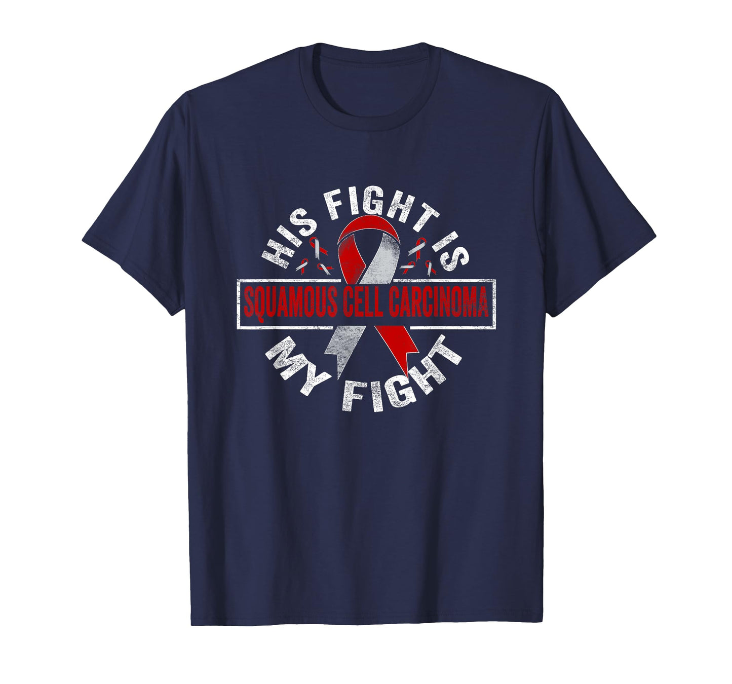 His fight is my fight Squamous Cell Carcinoma Awareness T-Shirt
