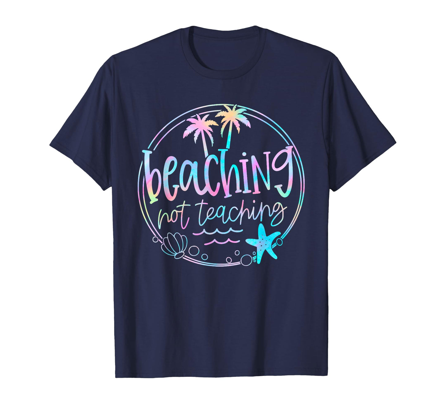 Beaching Not Teaching Tie Dye Summer Teacher Beach Vacation Men Women Kids T-Shirt