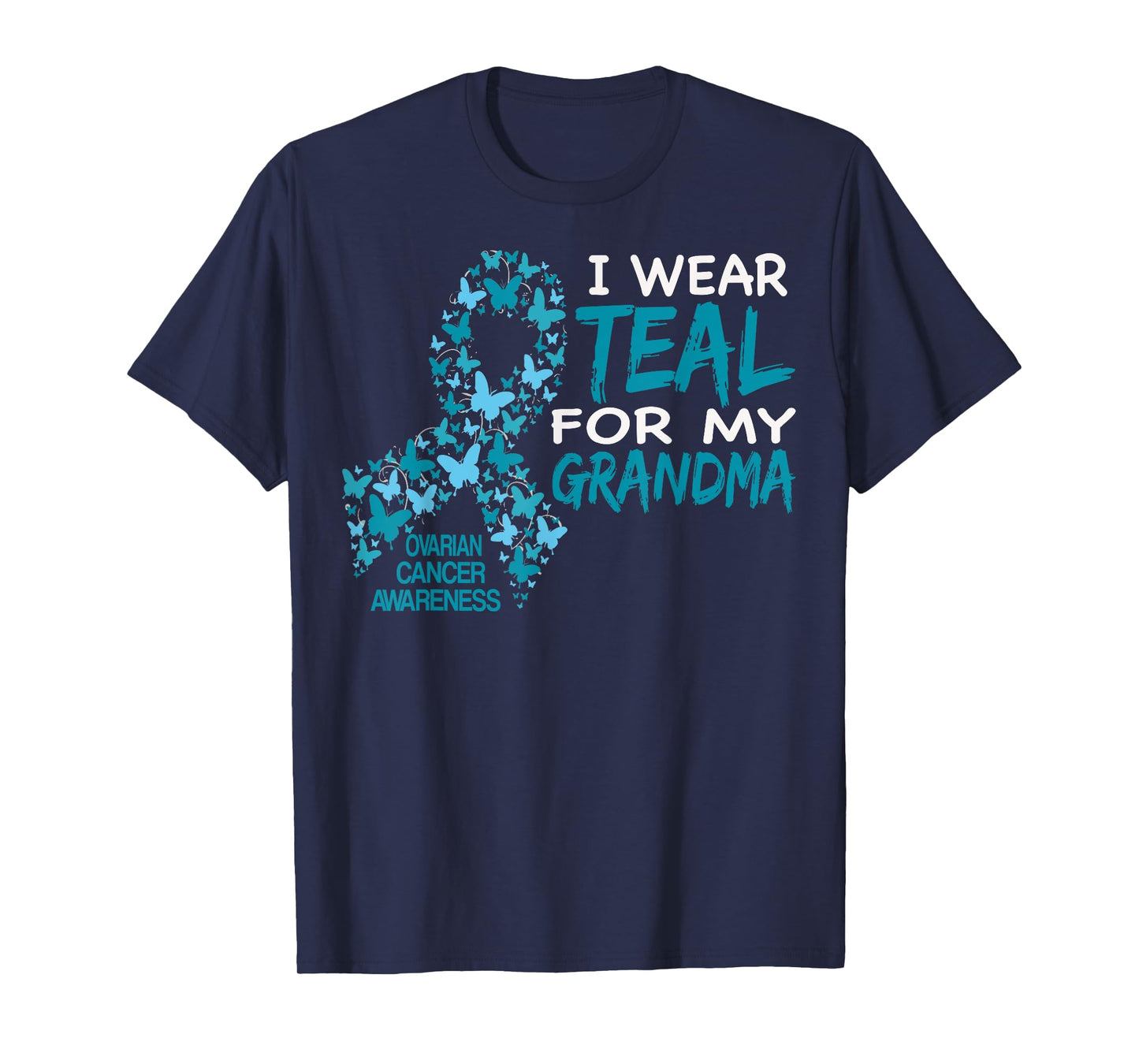 I Wear Teal For My Grandma Ovarian Cancer Awareness T Shirt T-Shirt