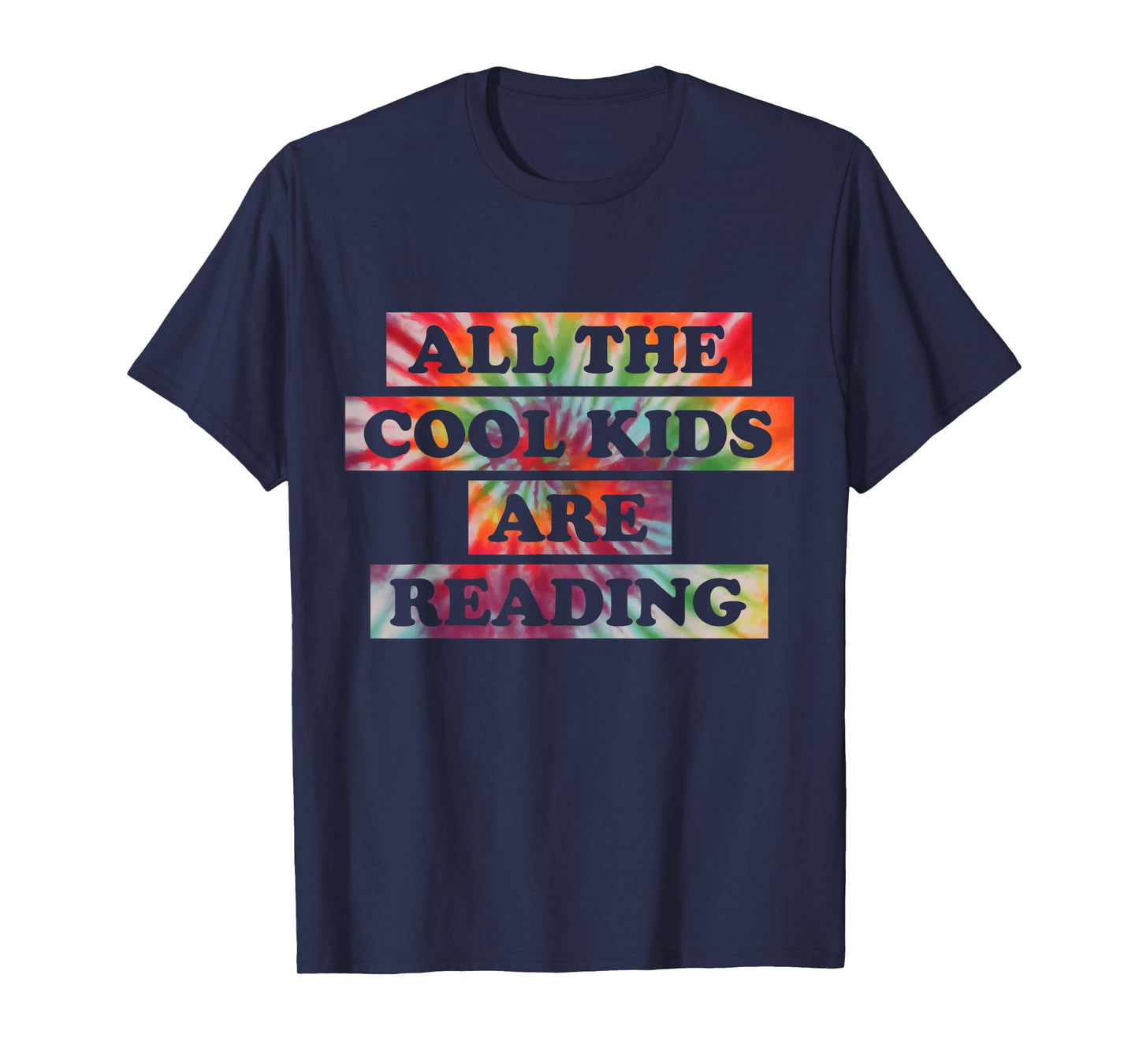 All The Cool Kids Are Reading Book Lovers Tie Dye T-Shirt
