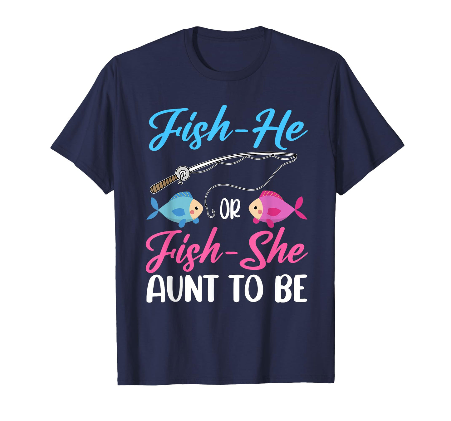 Fish-He Or Fish-She Aunt To Be Gender Reveal Baby Shower T-Shirt