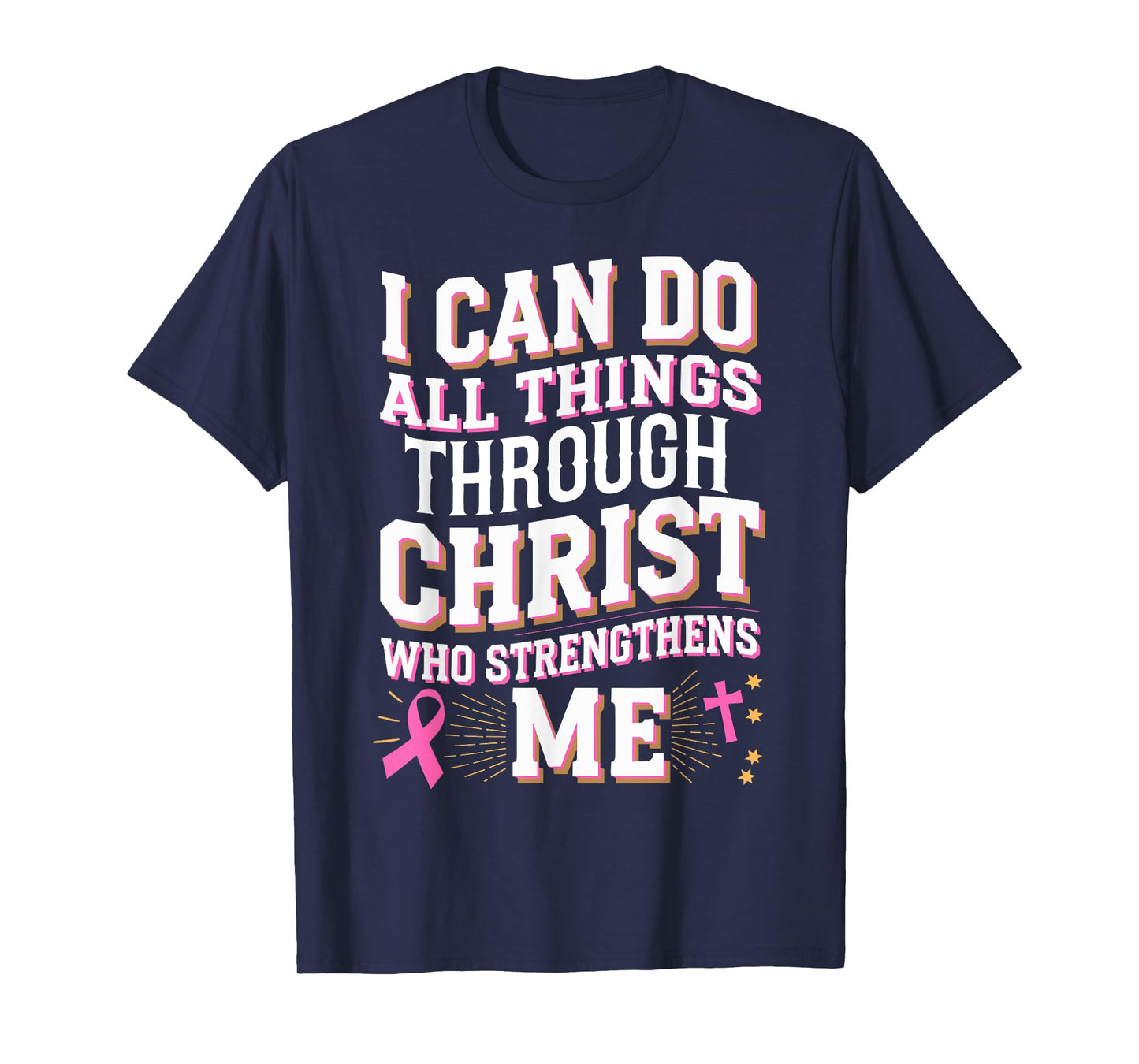 Can Do All Things Through Christ Breast Cancer Awareness T-Shirt