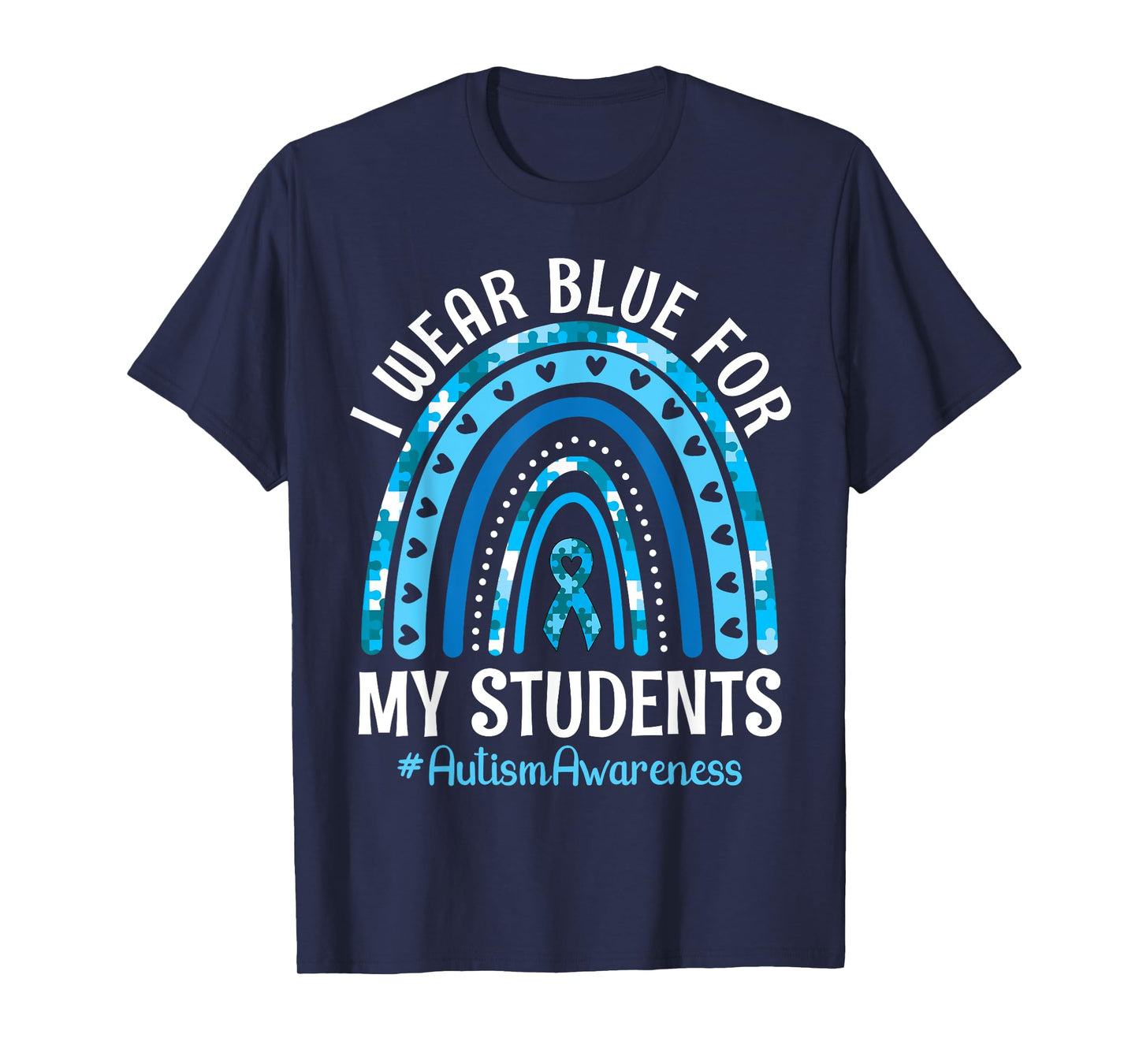 Happy Teacher I Wear Blue For My Students Autism Awareness T-Shirt