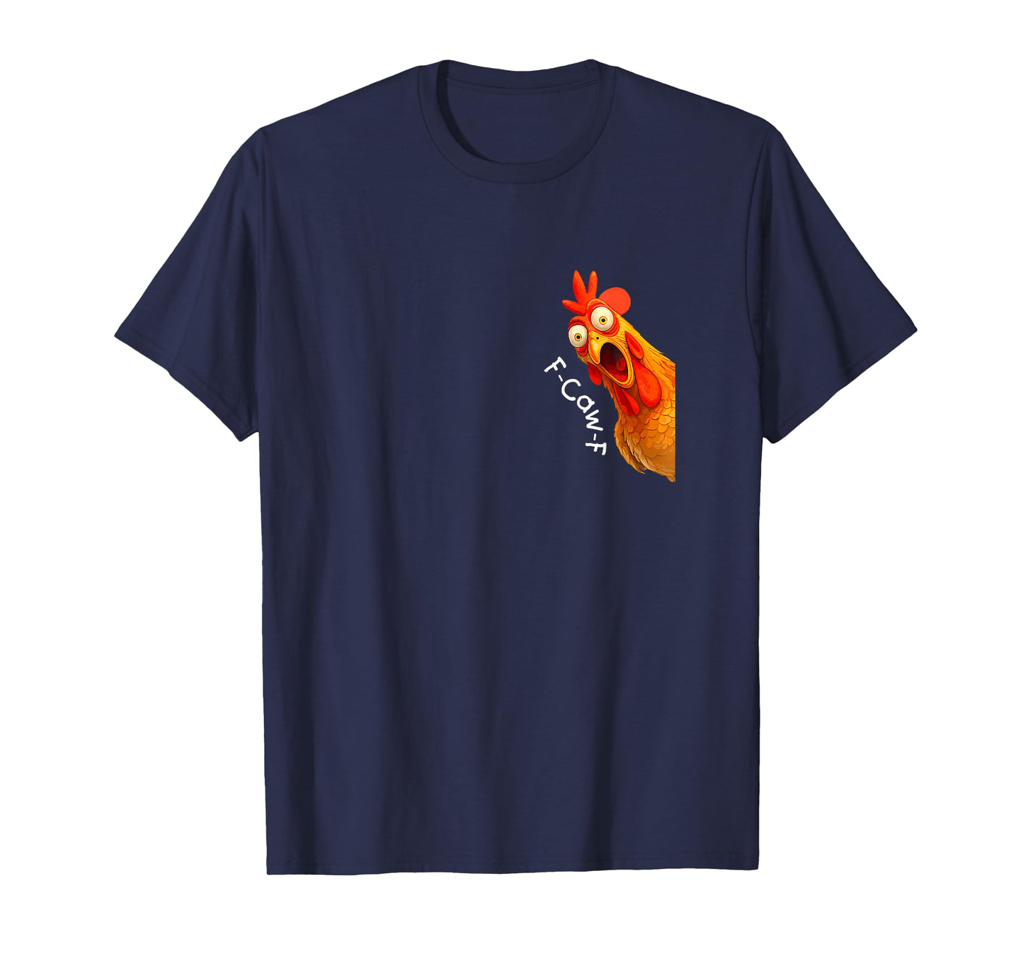 Funny F-Caw-F Chicken FCAWF Chicken (2 Side) T-Shirt