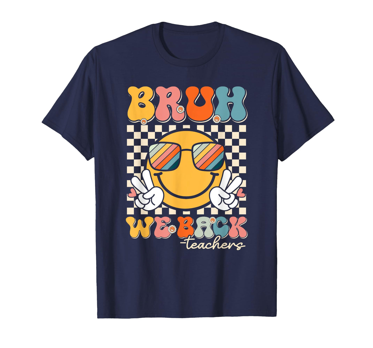Bruh We Back Teacher Smile Face Back To School Teachers T-Shirt