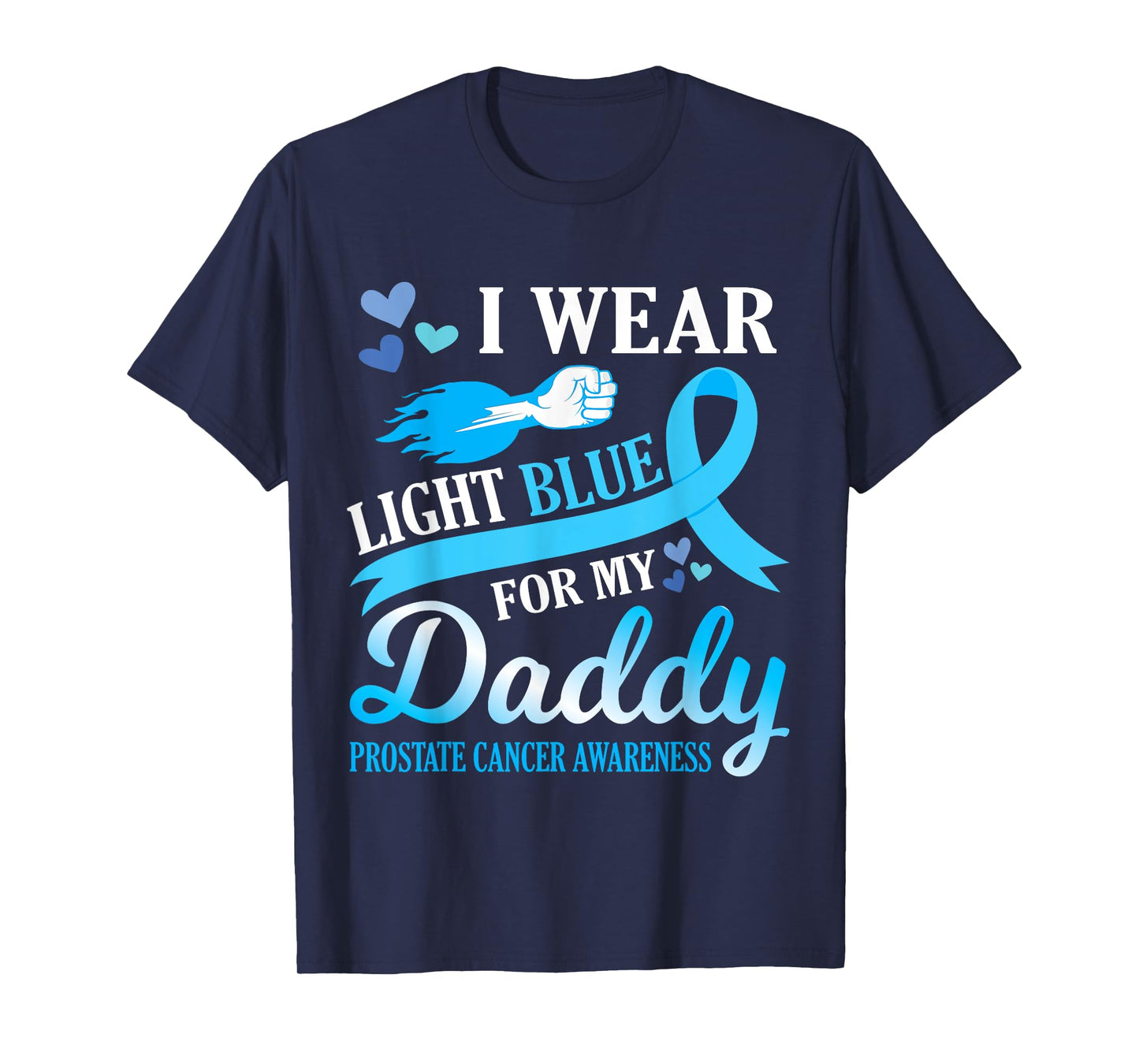 I Wear Light Blue For My Daddy Prostate Cancer Awareness T-Shirt