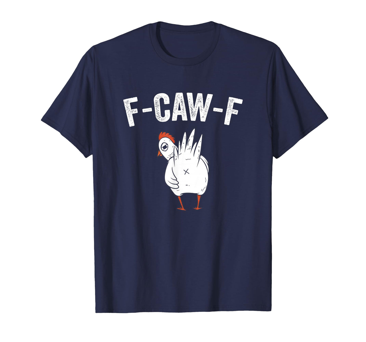 Funny F-CAW -F Chicken Butt T-Shirt