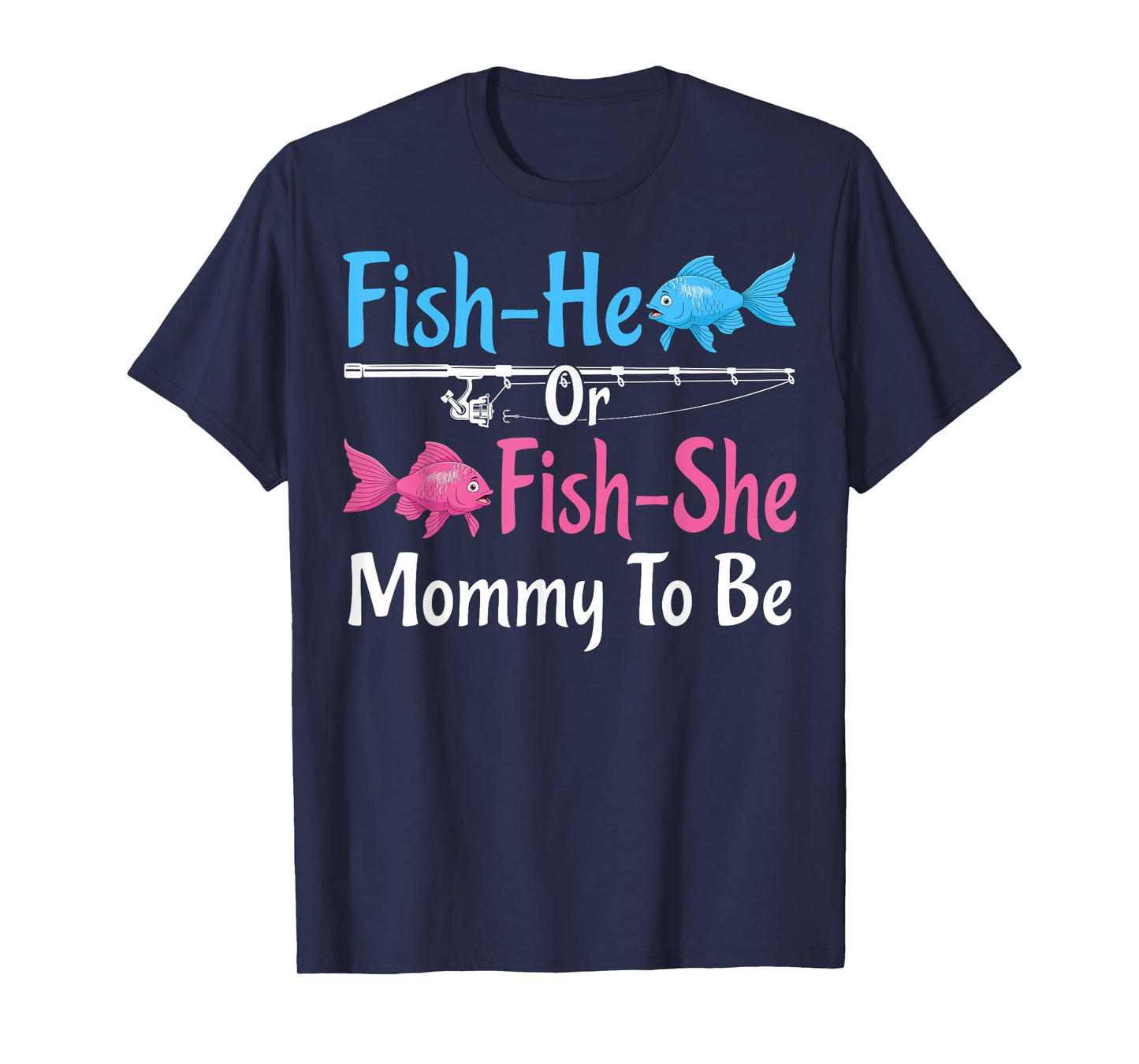 Fish-He Or Fish-She Mommy To Be Gender Reveal Baby Shower T-Shirt