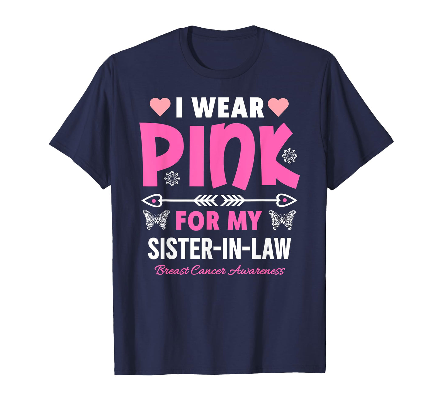 I Wear Pink For My Sister In-Law Breast Cancer Awareness T-Shirt