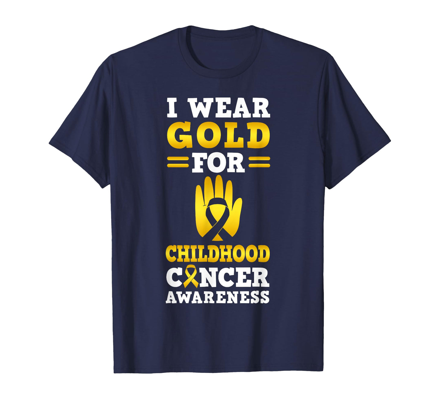 I Wear Gold For Childhood Cancer Awareness T-Shirt
