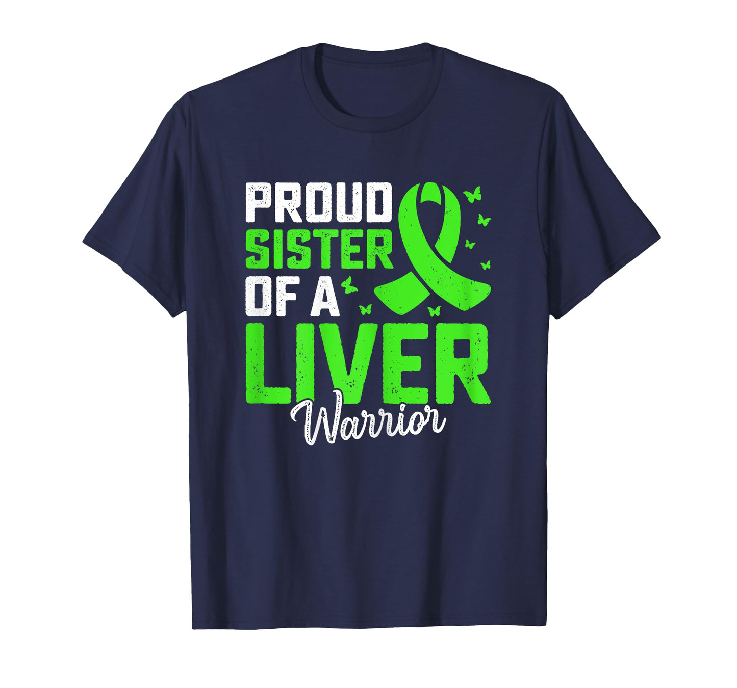 Support Liver Transplant - Proud Sister of a Liver Warrior T-Shirt