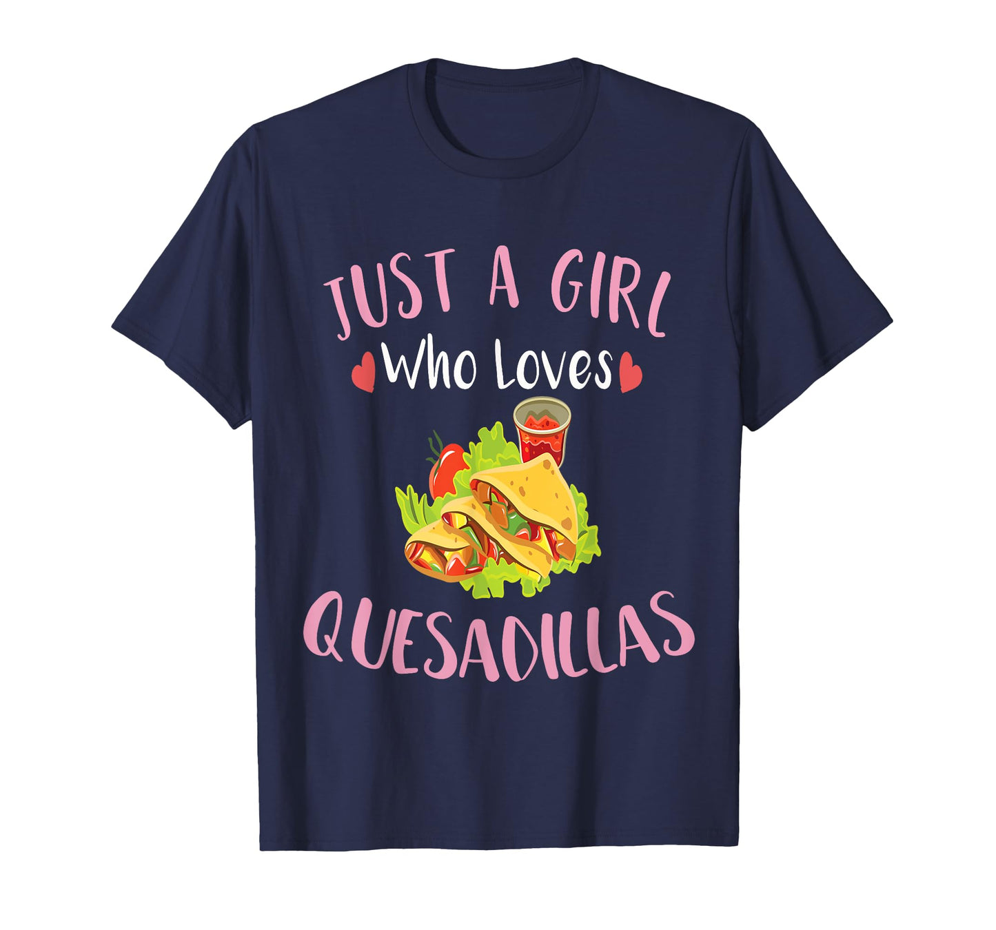Cinco De Mayo T-Shirt Just a Girl Who Loves Quesadillas T-Shirt