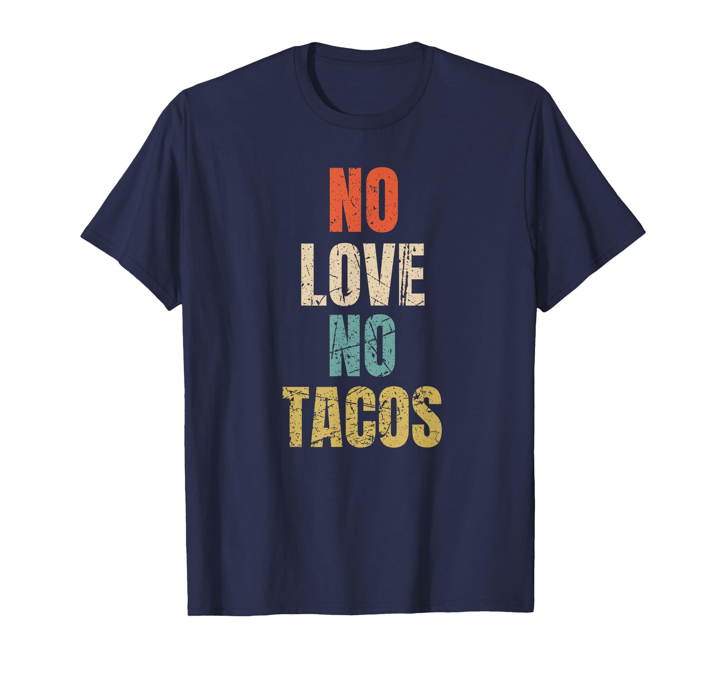 Vintage No Love, No Tacos Text Design T-Shirt