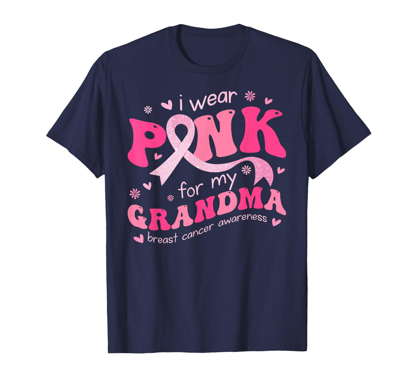 I Wear Pink For My Grandma Mom Breast Cancer Support Squad T-Shirt