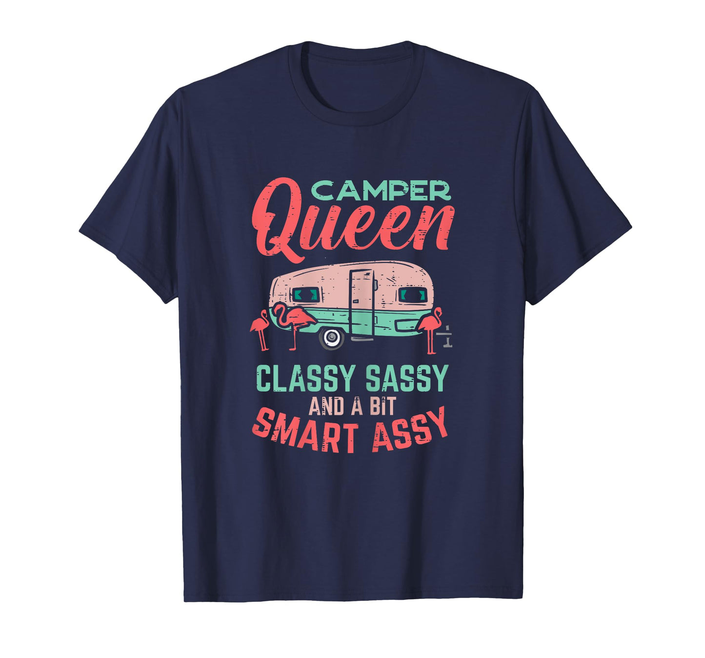 Camper Queen Classy Sassy Smart Assy Cute Camping Women T-Shirt