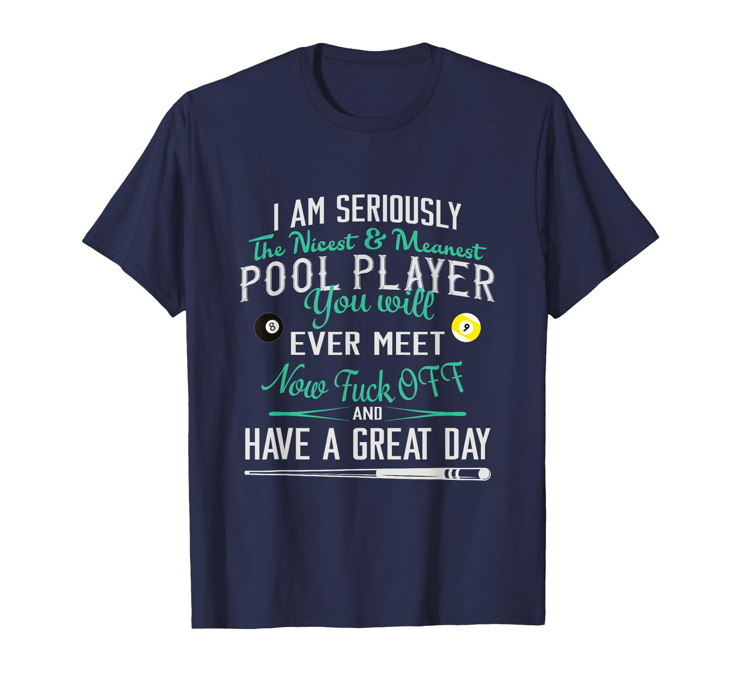 Pool Billiard T shirt Womens Mens I am Seriously The Nicest T-Shirt