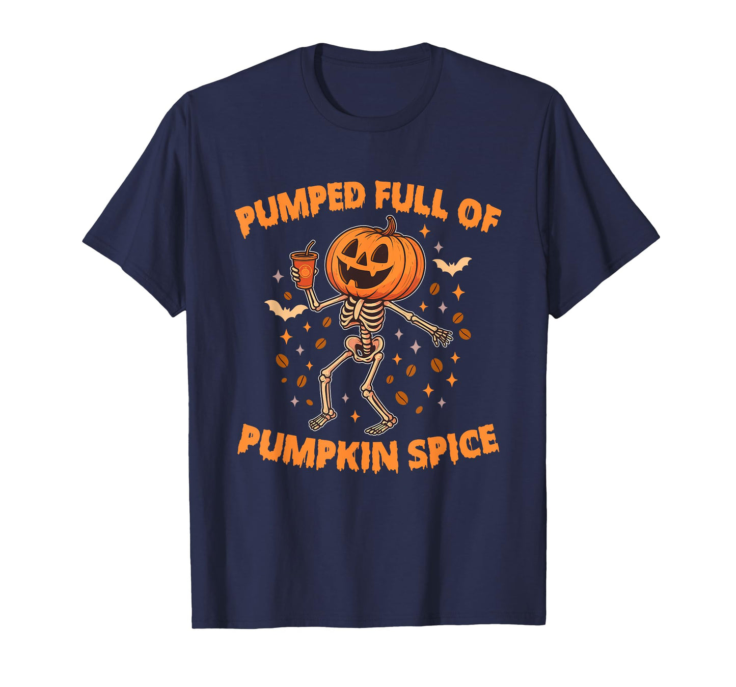Pumped Full of Pumpkin Spice Pumpkin Skeleton Halloween T-Shirt