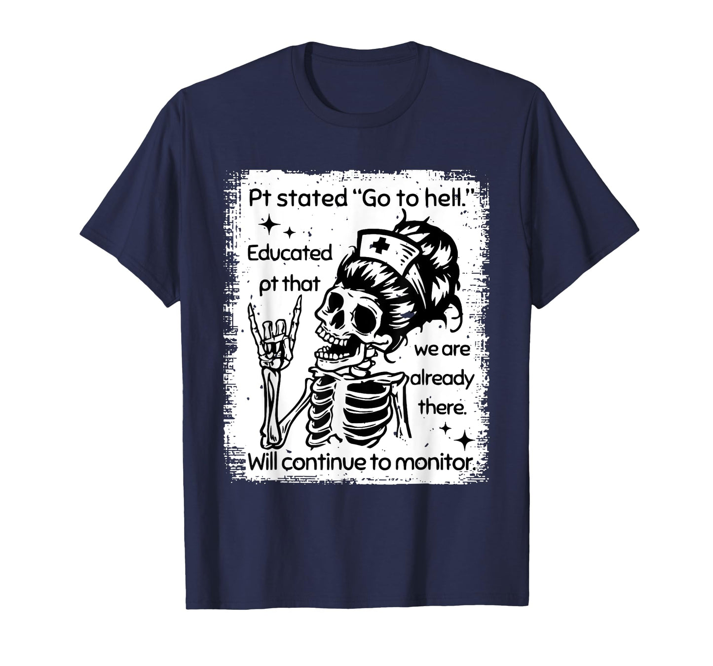 PT Stated Go To Hell Educated PT That We Are Already There T-Shirt