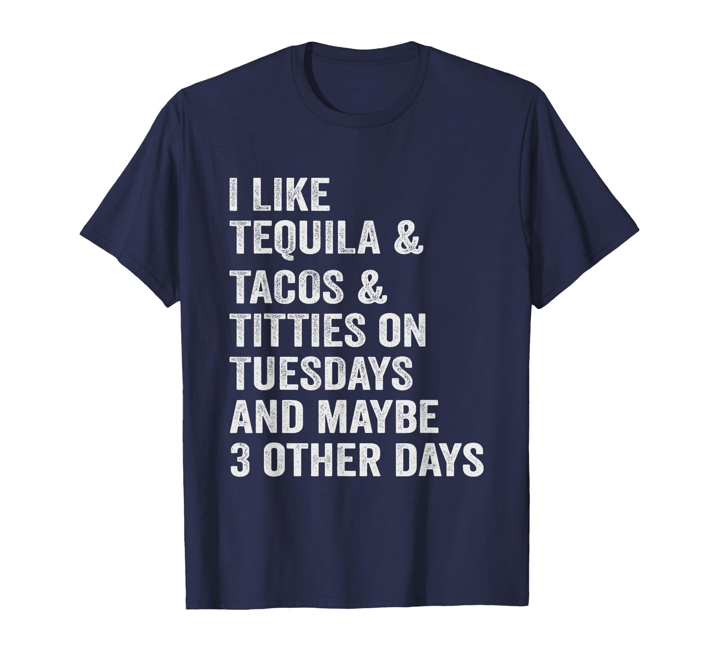 I Like Tequila Tacos Titties on Tuesday Drinking T-Shirt