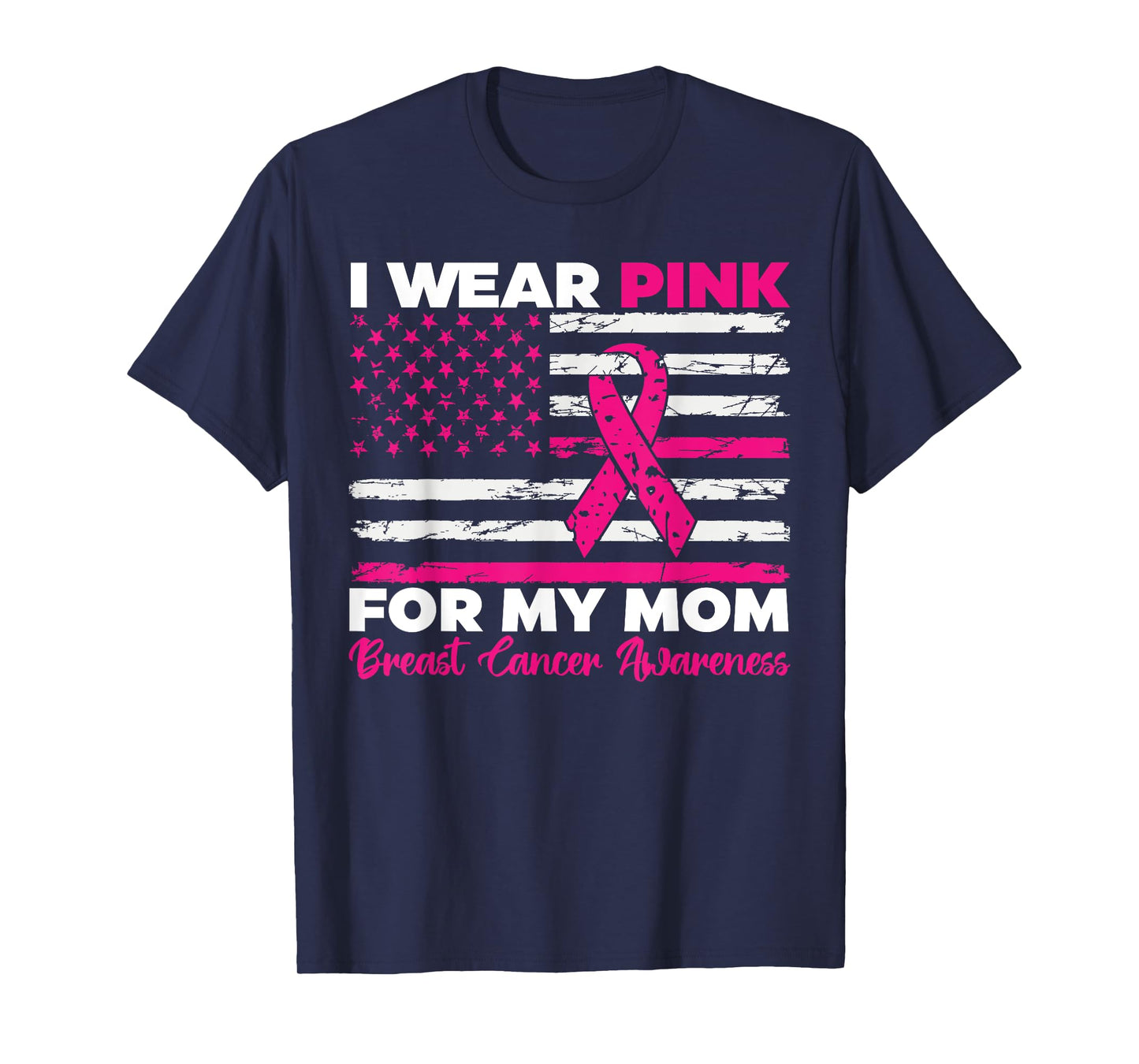 I Wear Pink For My Mom Breast Cancer Awareness American Flag T-Shirt