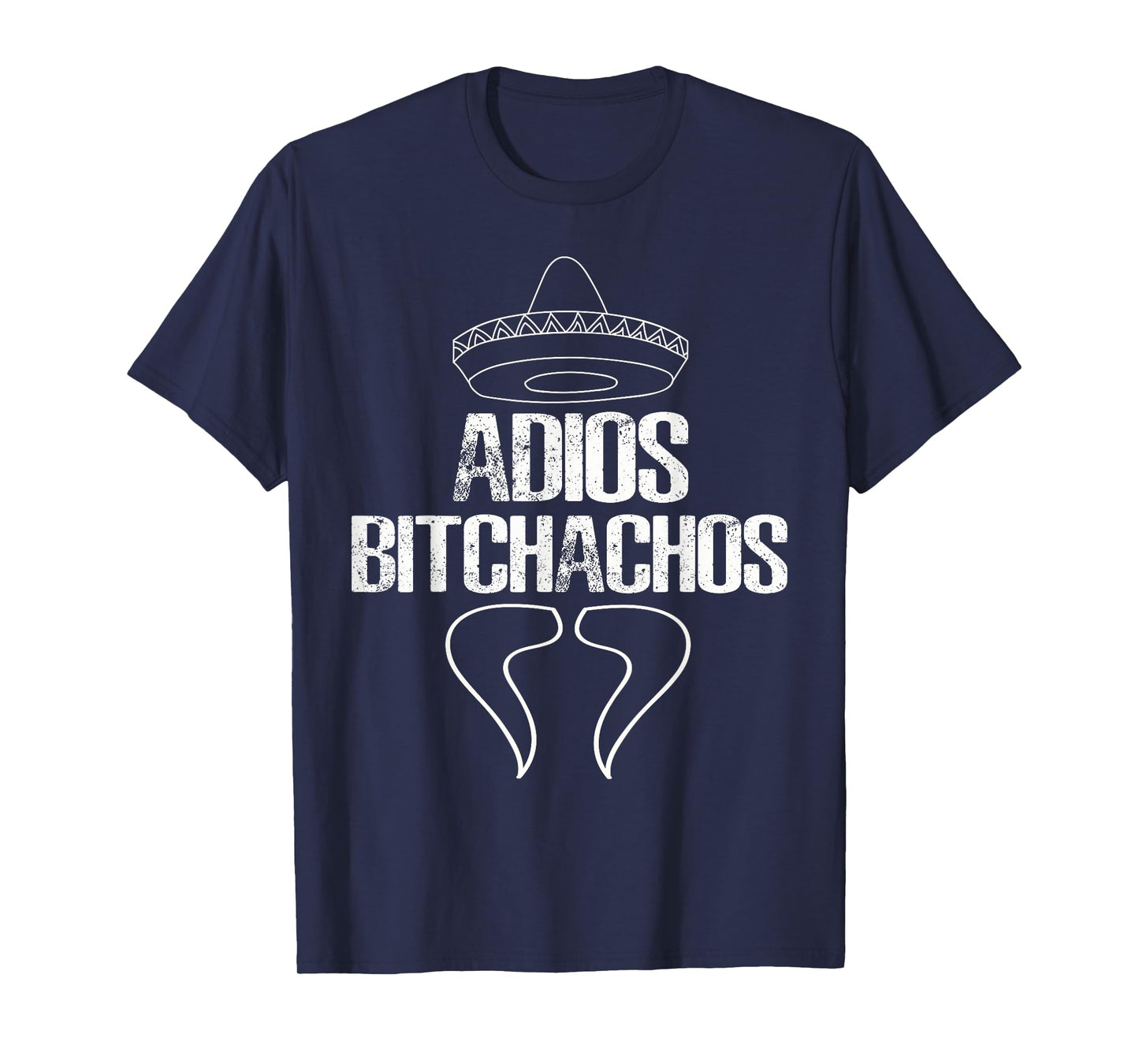 Adios Bitchachos T-Shirt Cinco De Mayo Party Gift Shirt T-Shirt