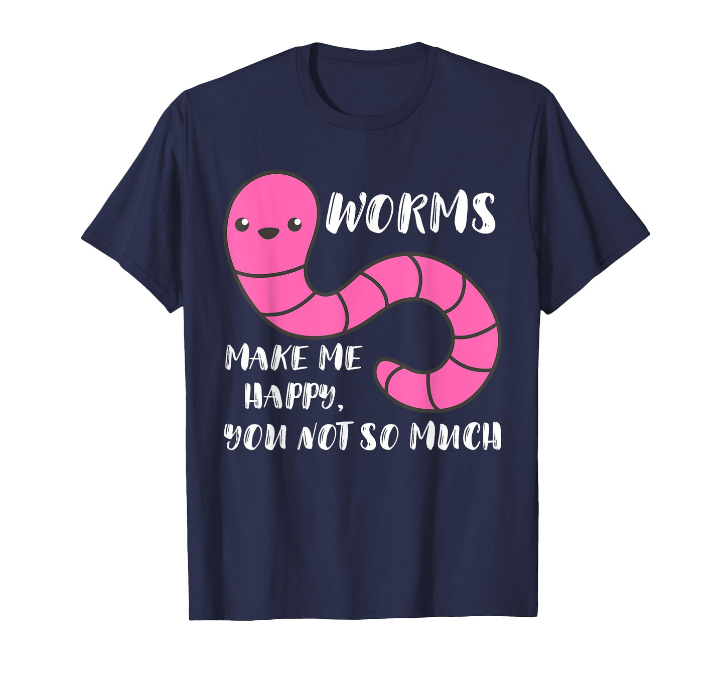 Worm Farmer Worms Makes Me Happy Vermiculture Worm Farming T-Shirt