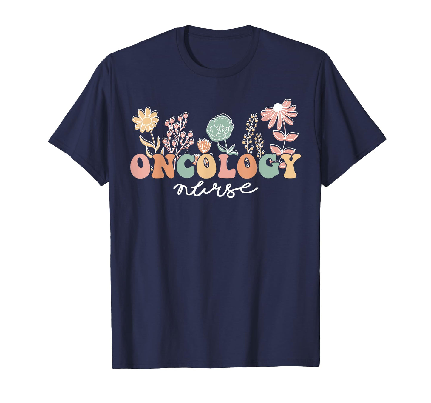 Oncology Nurse Oncologist Nursing Nursing Appreciation T-Shirt
