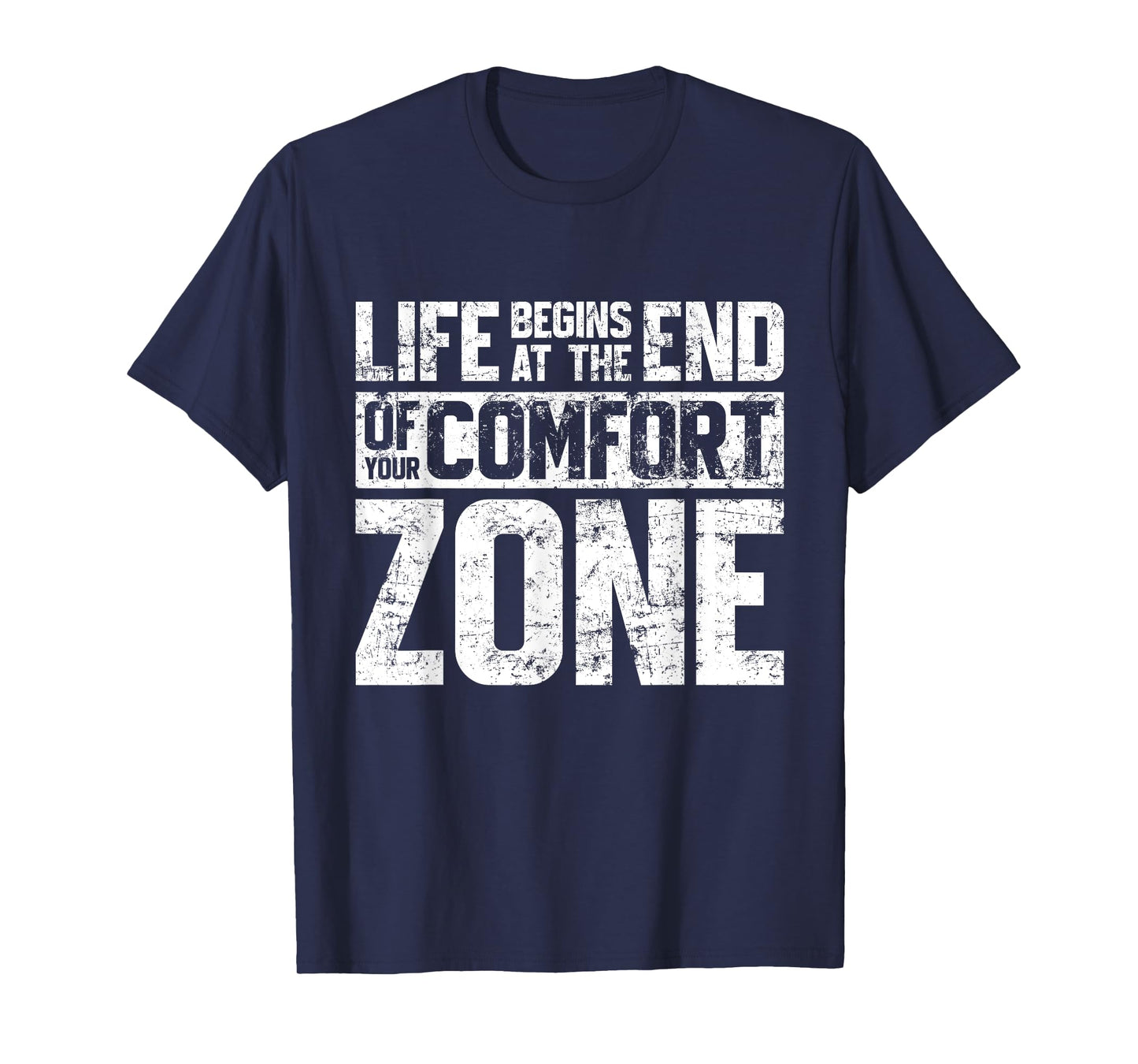 Life Begins at the End of Your Comfort Zone Motivational T-Shirt