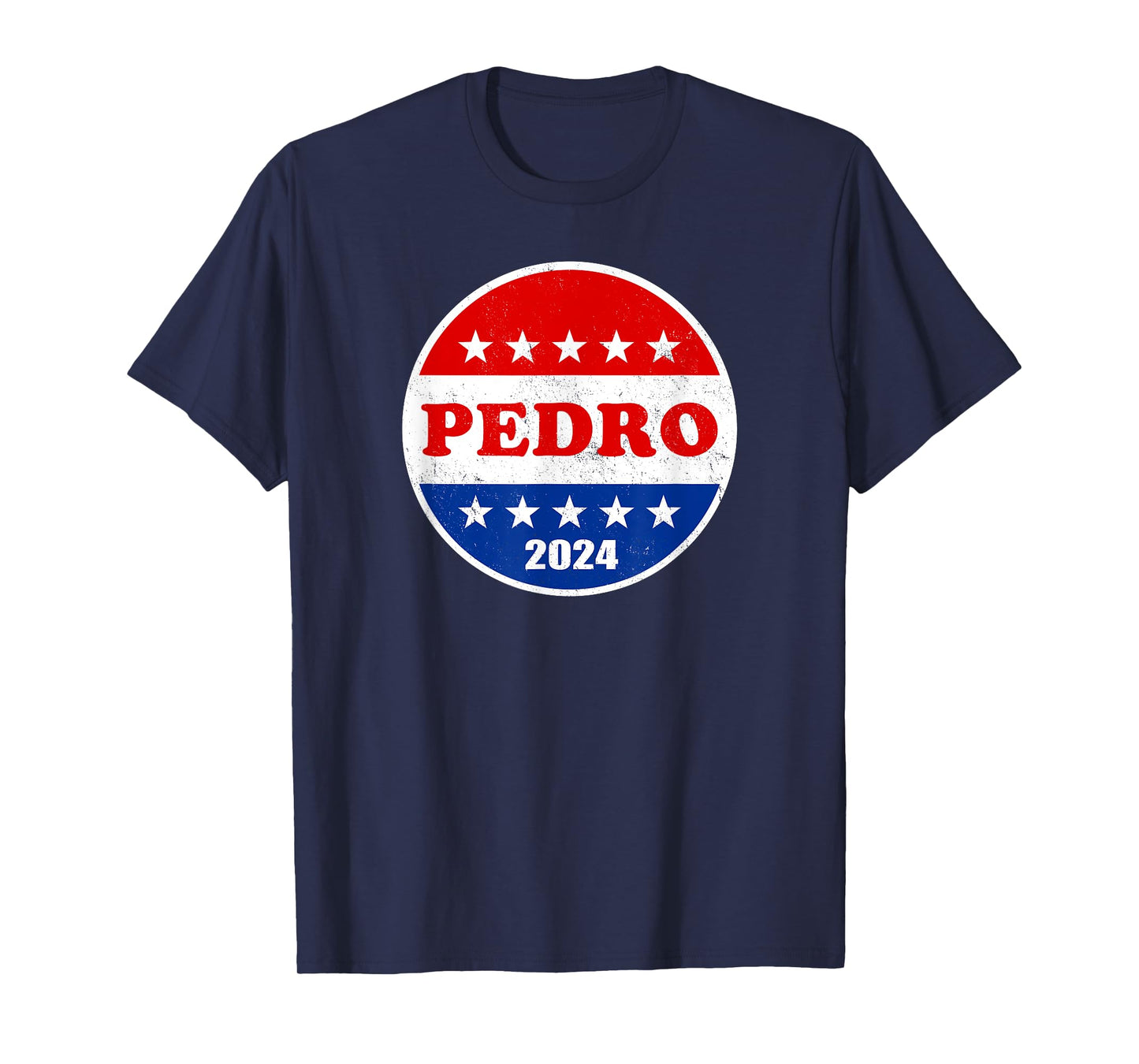 Pedro 2024 Red White and Blue Voter Button Funny Political T-Shirt
